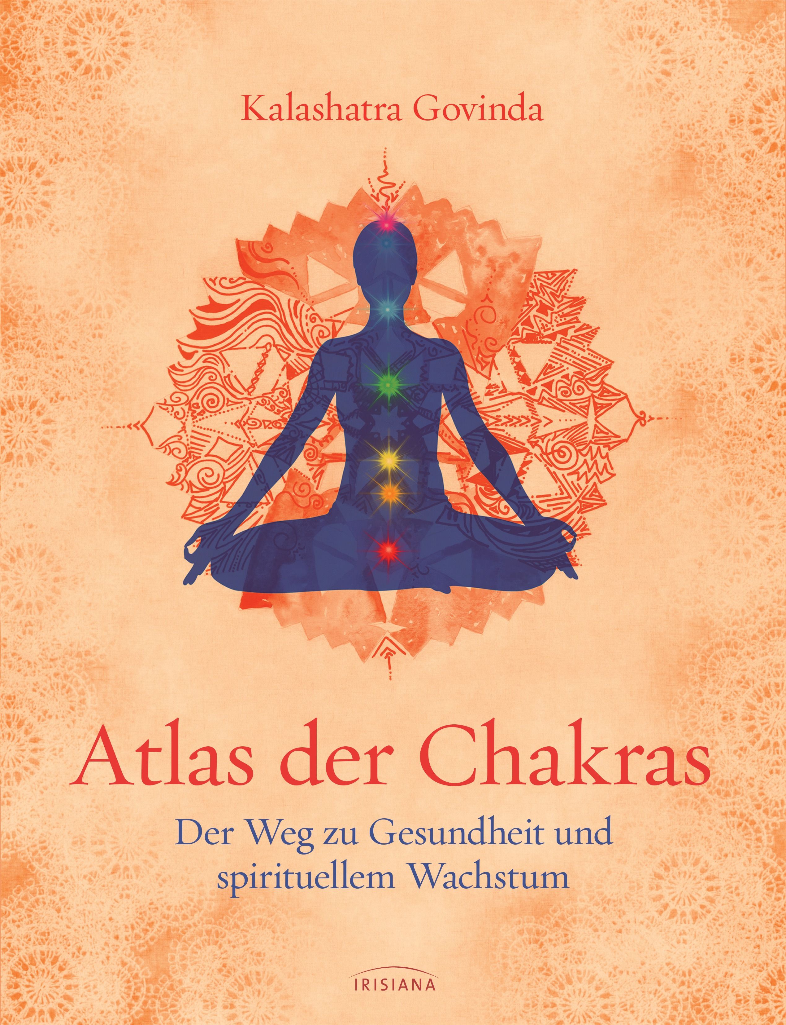 Buchcover: Titel "Atlas der Chakras". Autor: Kalashatra Govinda. Abbildung: Meditierende Person mit Chakren-Symbolen.