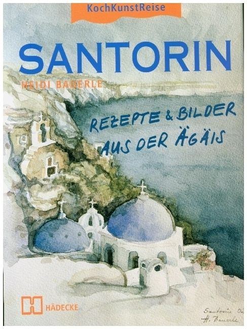 Santorin Rezepte & Bilder aus der Ägäis