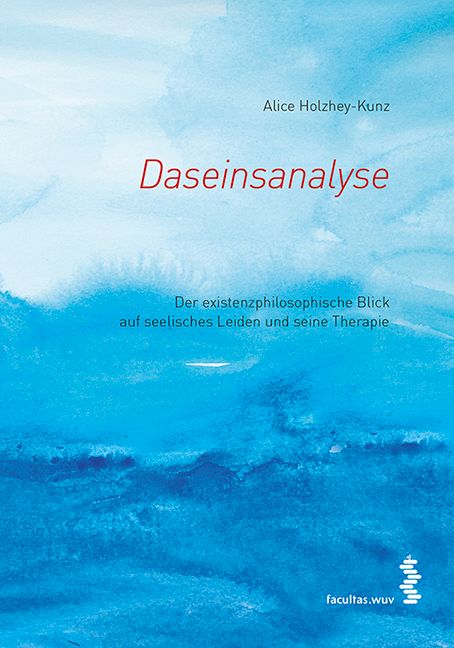 Buchcover: Daseinsanalyse von Alice Holzhey-Kunz. Titel in Rot. Blauer Aquarellhintergrund. Verlag facultas.wuv.