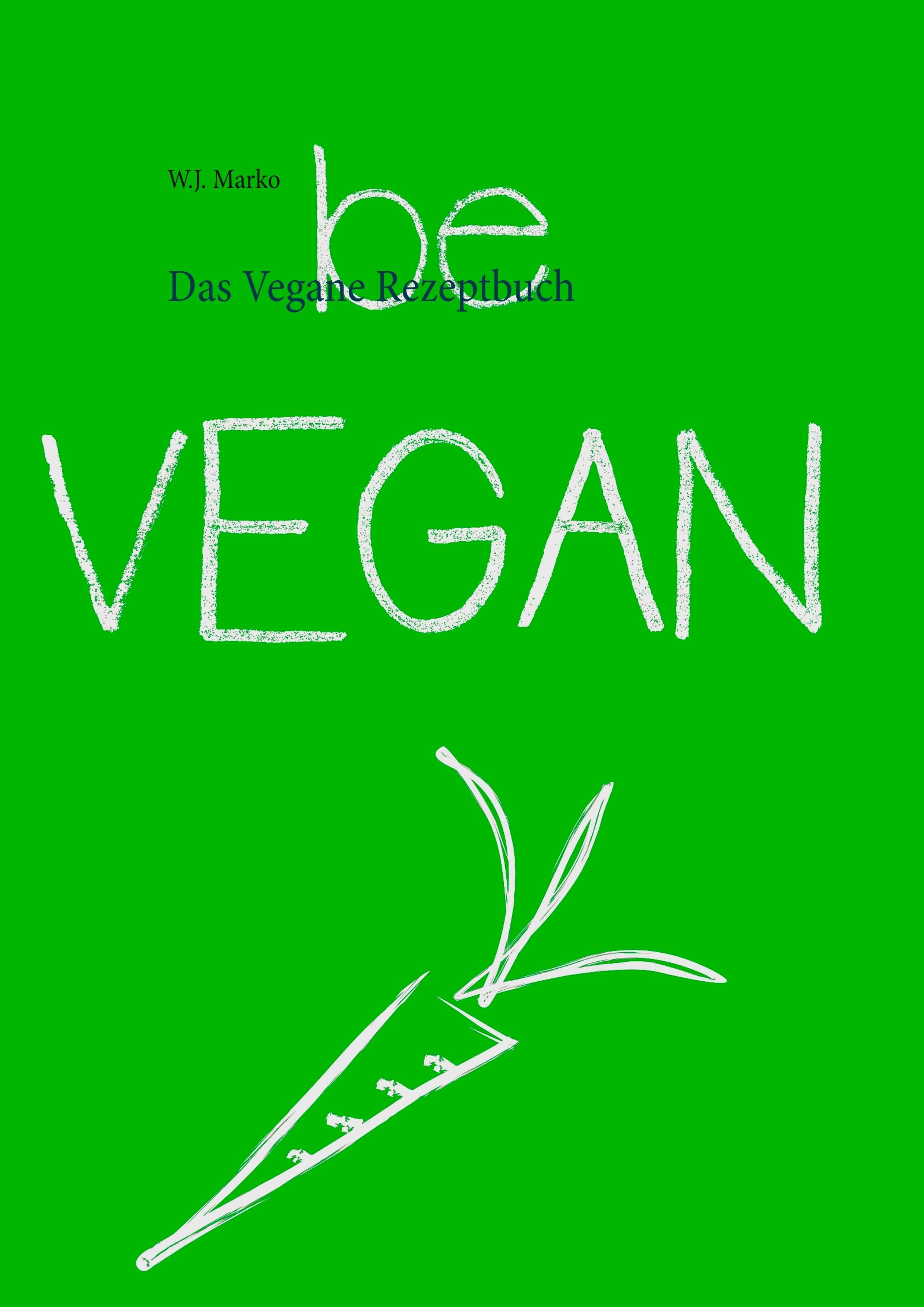 Das Vegane Rezeptbuch WBE Edition Buch-Serie 2