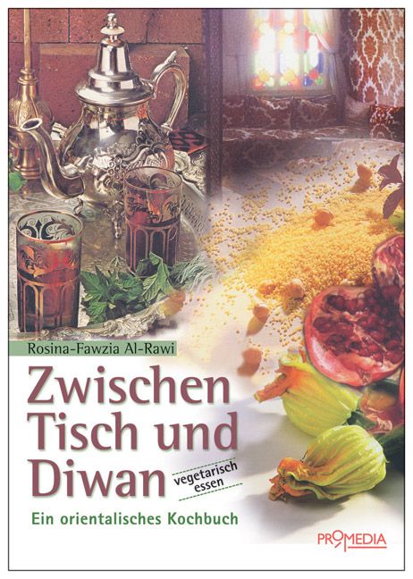 Buchcover: Titel „Zwischen Tisch und Diwan“. Autorin: Rosina-Fawzia Al-Rawi. Untertitel: Ein orientalisches Kochbuch. Mit vegetarischen Rezepten.