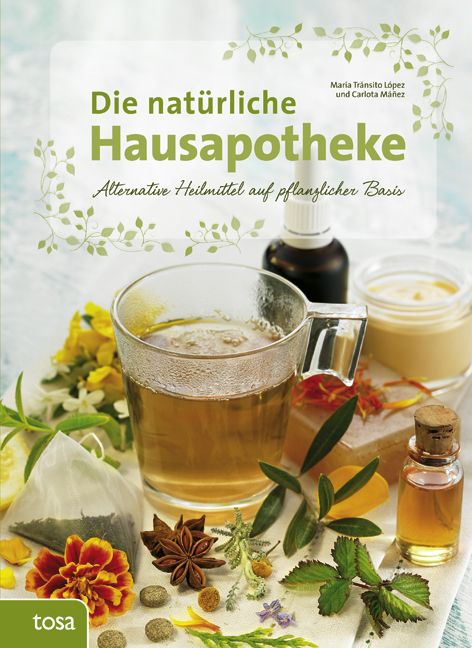 Buchcover: "Die natürliche Hausapotheke". Titel und Autoren. Kräuter, Tee, Öle und Tabletten auf hellem Hintergrund.