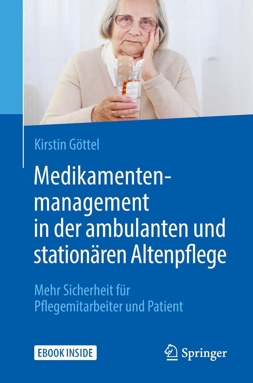 Buchcover: Medikamentenmanagement in der ambulanten und stationären Altenpflege. Autorin: Kirstin Göttel. Verlag: Springer. E-Book.