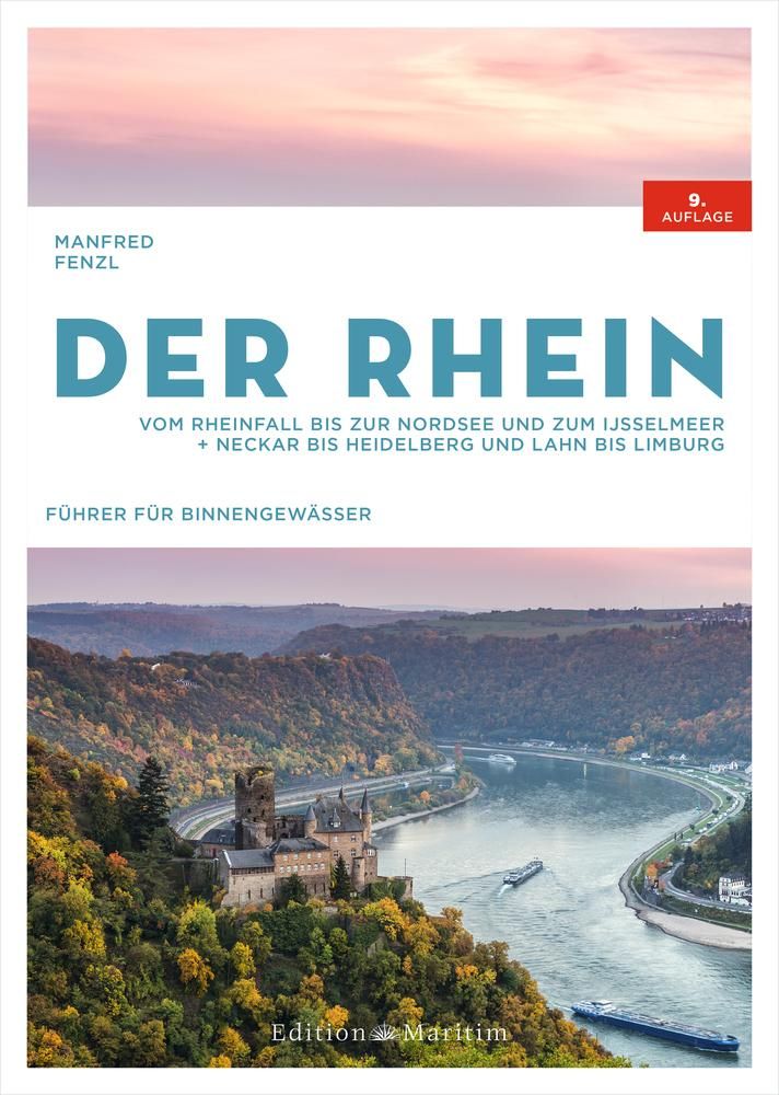 Der Rhein Vom Rheinfall bis zur Nordsee und zum IJsselmeer. Neckar bis Heidelberg und Lahn bis Li...