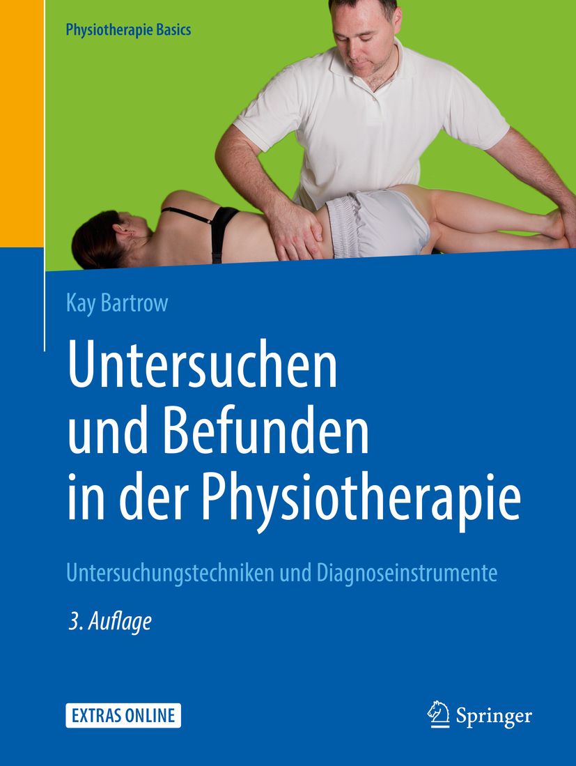 Buchcover: Untersuchen und Befunden in der Physiotherapie. Autor Kay Bartrow. 3. Auflage. Springer-Verlag. Physiotherapie Basics.