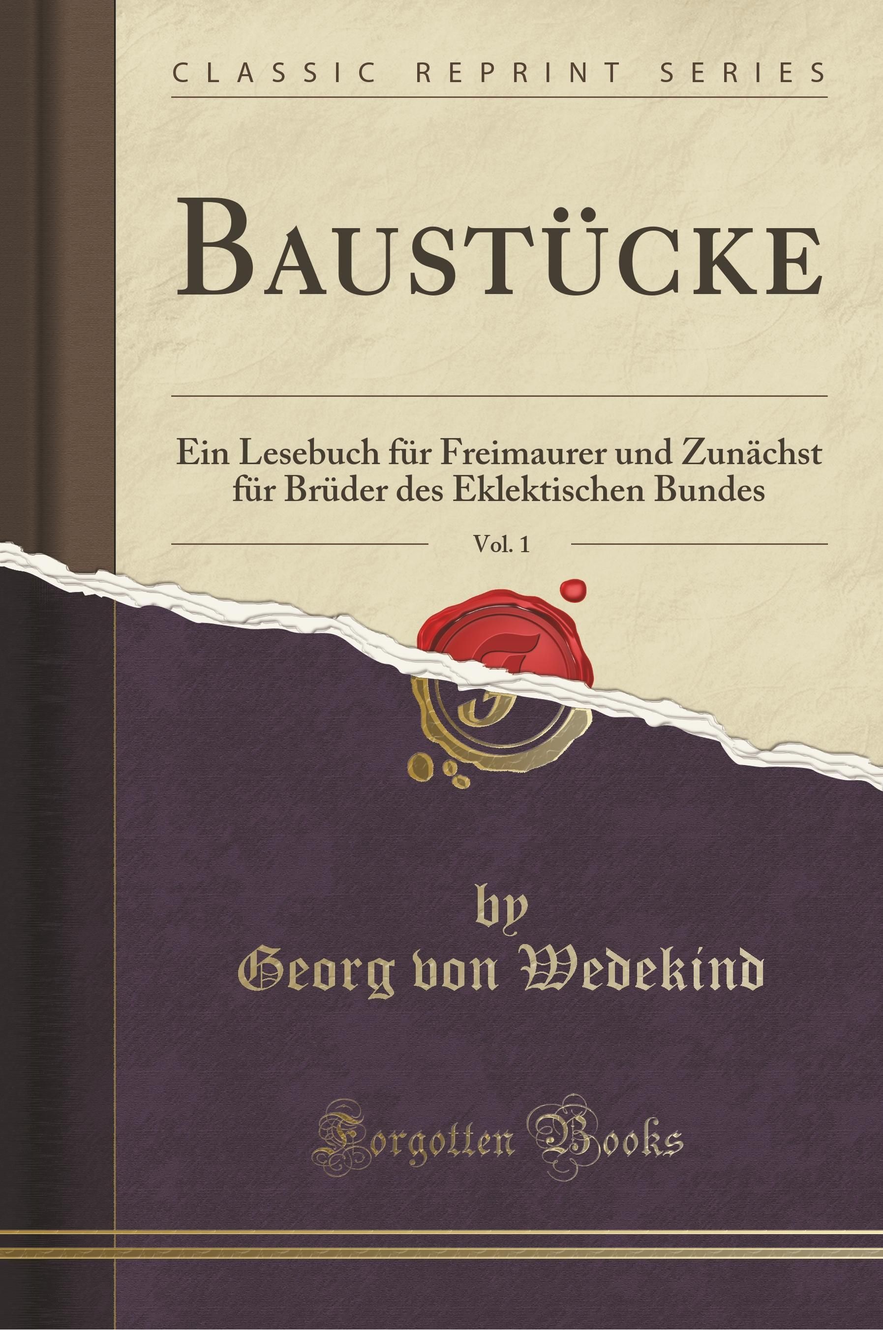 Wedekind, G: GER-BAUSTUCKE VOL 1 Ein Lesebuch f¿r Freimaurer und Zun¿st f¿r Br¿der des Eklektisch...