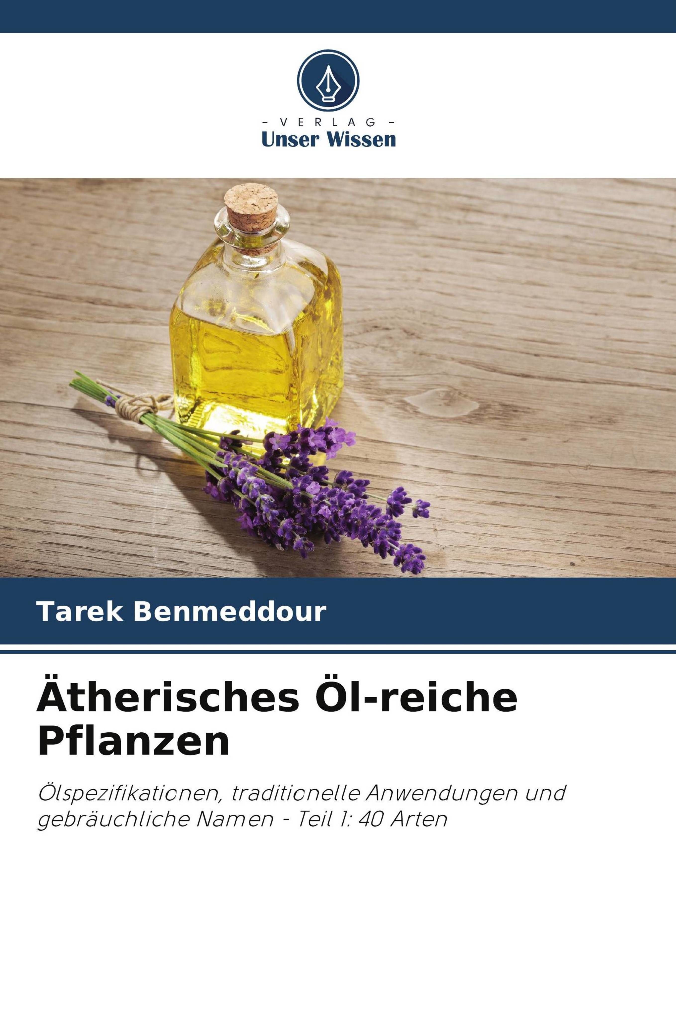 Ätherisches Öl-reiche Pflanzen Ölspezifikationen, traditionelle Anwendungen und gebräuchliche Nam...