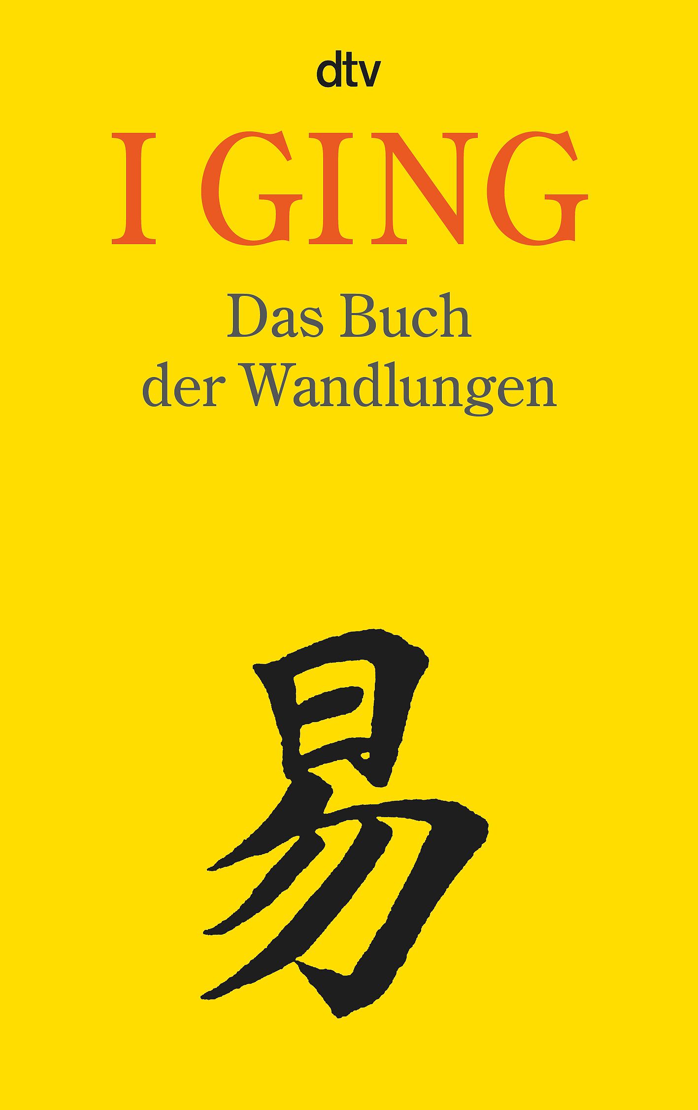 Buchcover mit gelbem Hintergrund. Titel: I GING Das Buch der Wandlungen. Schwarzes Symbol unten. Marke: dtv.