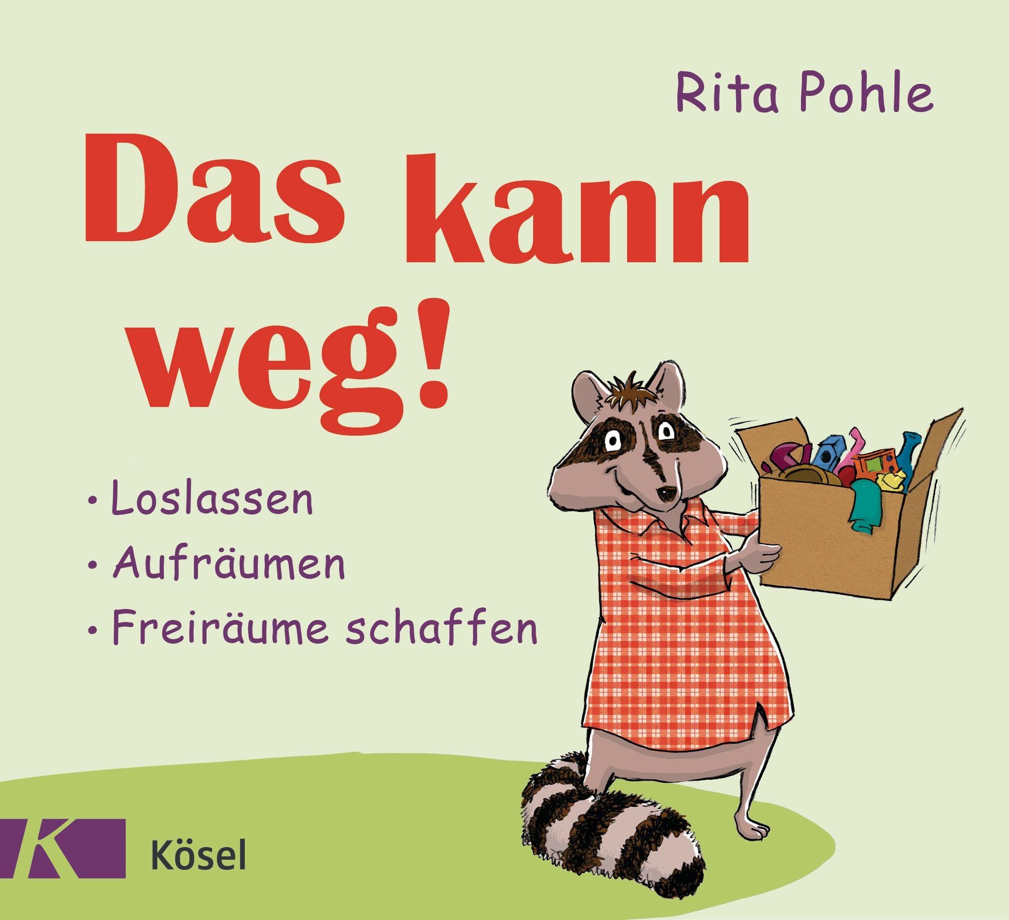Buchcover: "Das kann weg!" mit Waschbär, der eine Kiste trägt. Titel in Rot, Autorin Rita Pohle. Kösel-Verlag.