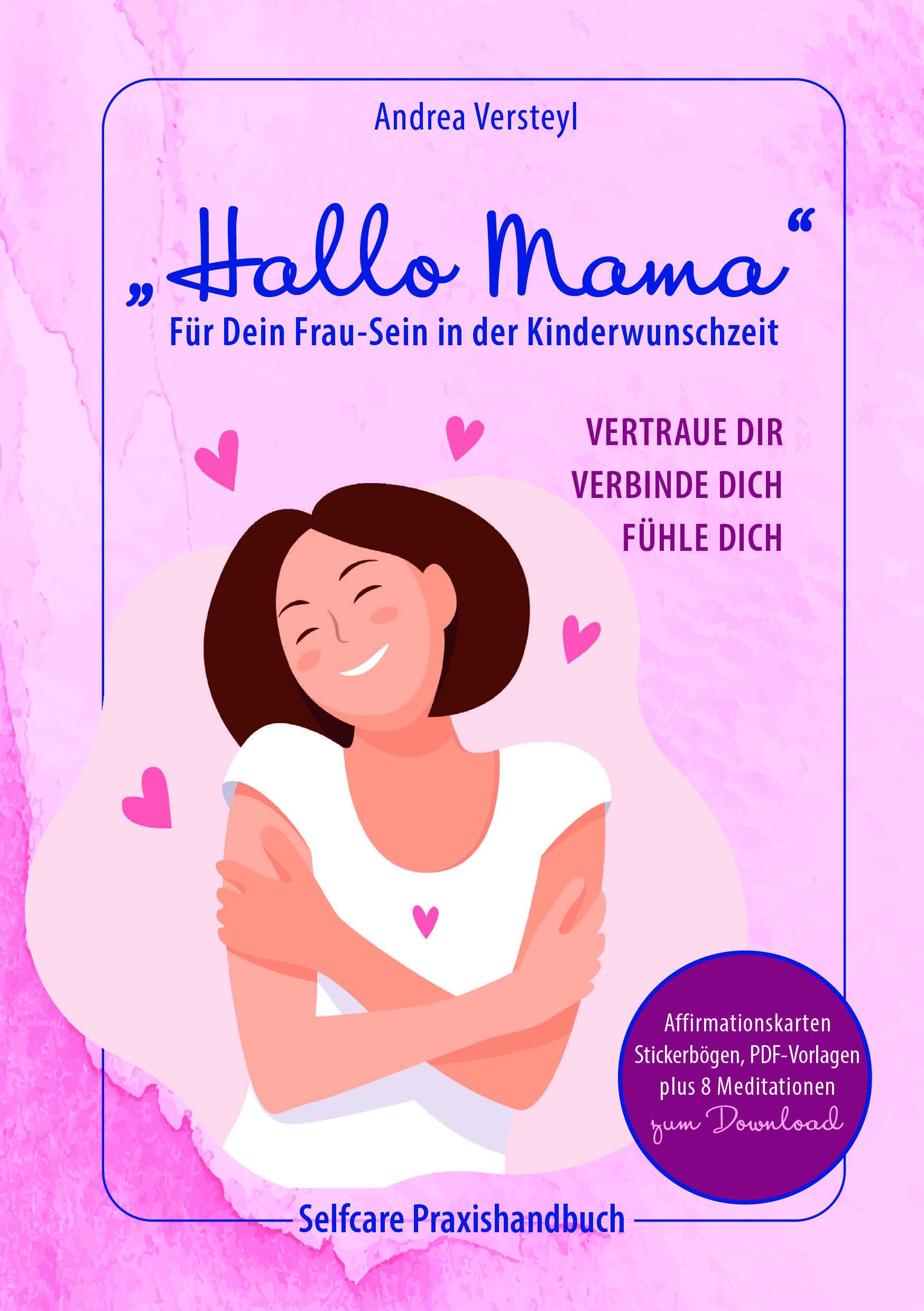 Buchcover mit Titel "Hallo Mama". Illustration einer Frau, die sich umarmt. Text: "Für Dein Frau-Sein in der Kinderwunschzeit".