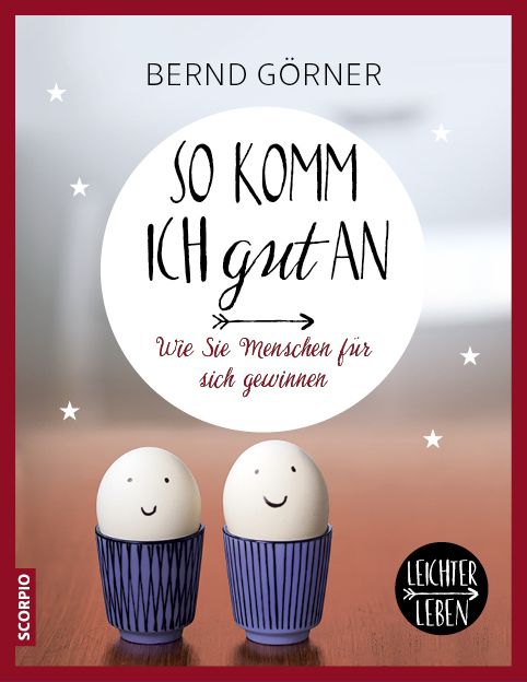 Buchcover mit Titel "So komm ich gut an". Autor: Bernd Görner. Zwei Eier mit Gesichtern in blauen Eierbechern. Logo "Leichter Leben".