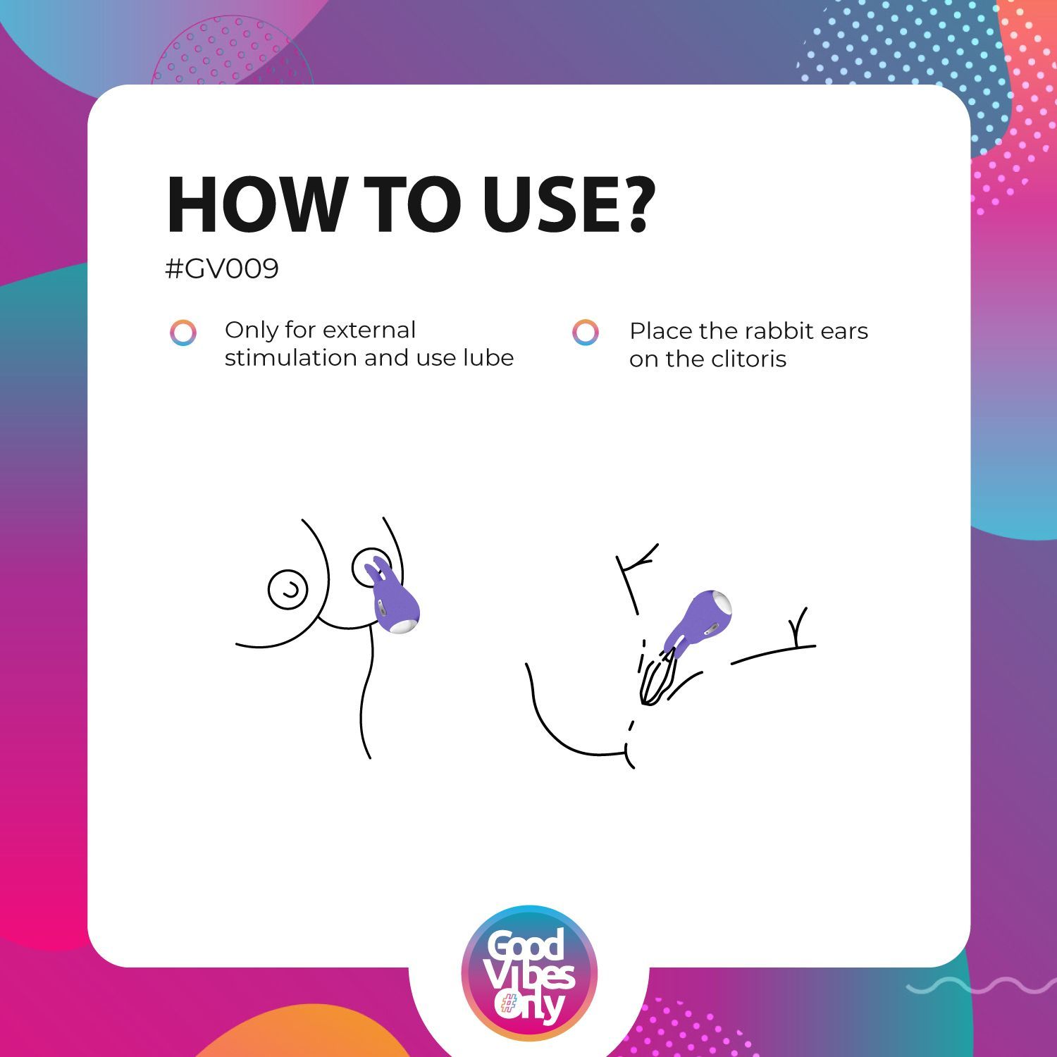 Illustration: Anwendung des Auflegevibrators. Zwei Darstellungen. Marke: Good Vibes Only. Text: HOW TO USE?