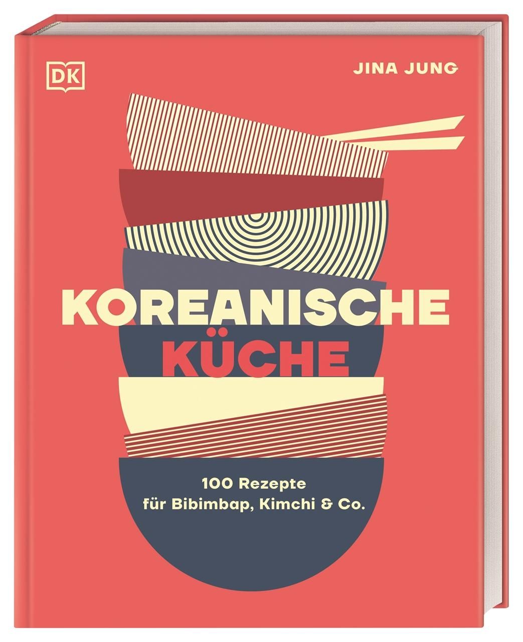 Koreanische Küche 100 Rezepte für Bibimbap, Kimchi & Co.