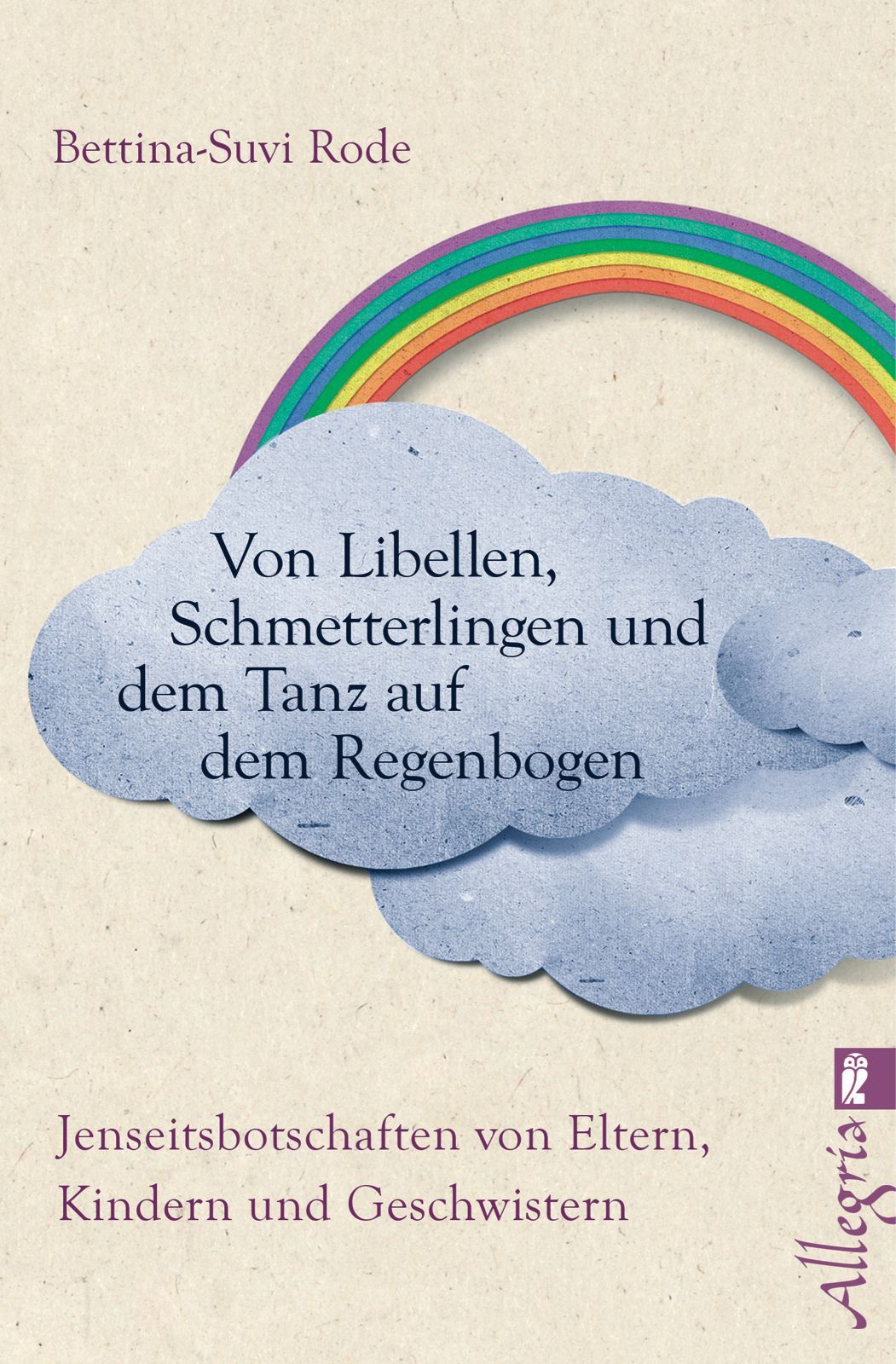 Buchcover mit Wolke, Regenbogen und Titel: Von Libellen, Schmetterlingen und dem Tanz auf dem Regenbogen.