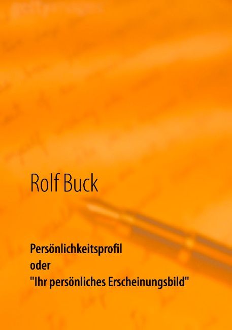 Buchcover mit Titel "Persönlichkeitsprofil" von Rolf Buck. Text in Schwarz auf orangefarbenem Hintergrund. Titelzeile und Autorenname.