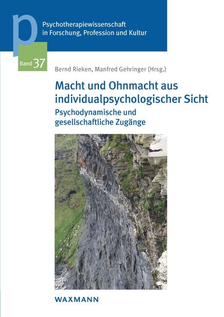 Buchcover. Titel: Macht und Ohnmacht aus individualpsychologischer Sicht. Autoren: Bernd Rieken, Manfred Gehringer. Verlag: Waxmann. Abbildung: Felswand.