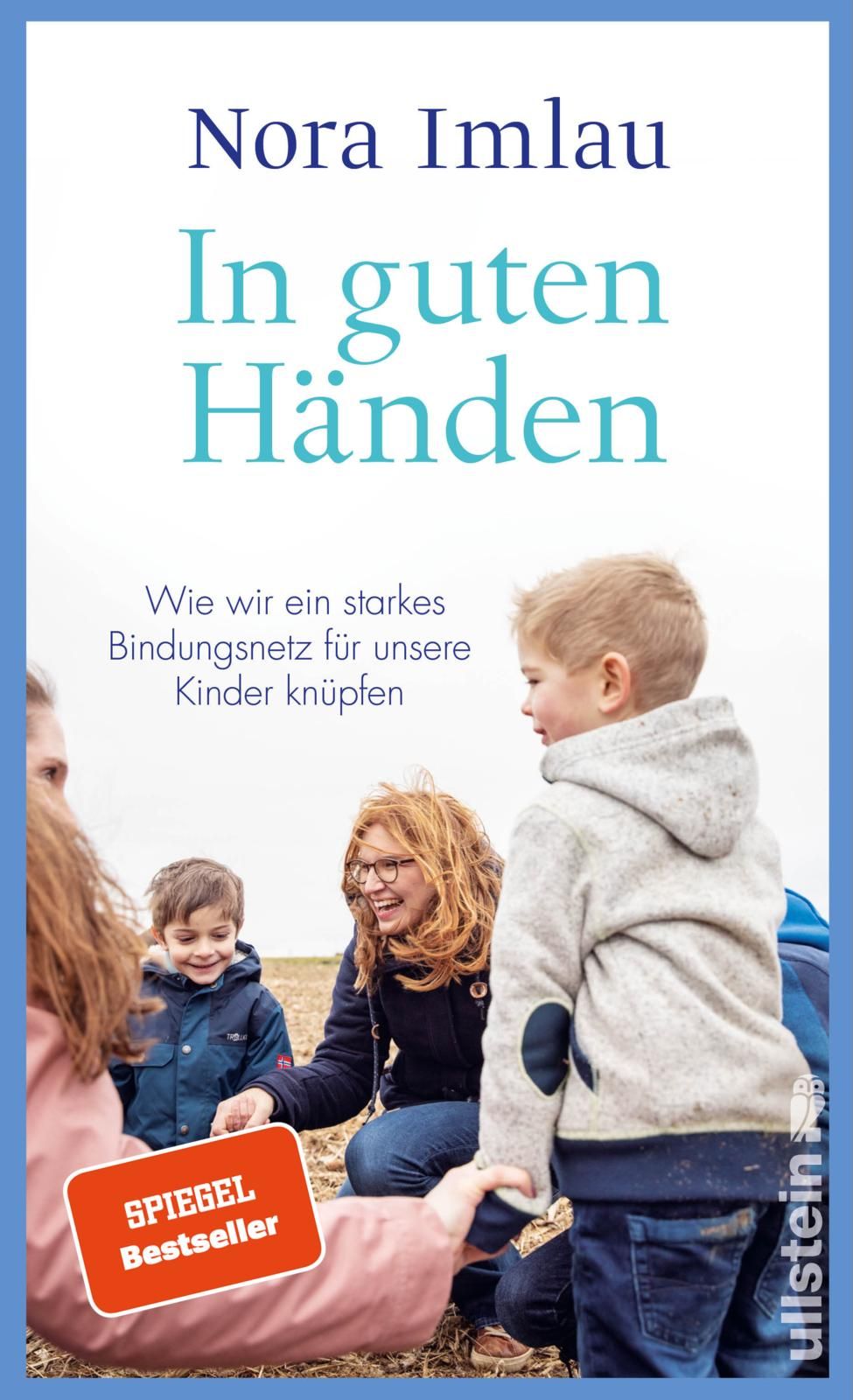 Buchcover: Titel "In guten Händen", Autorin Nora Imlau. Kinder und Erwachsene im Freien. "SPIEGEL Bestseller"-Siegel.