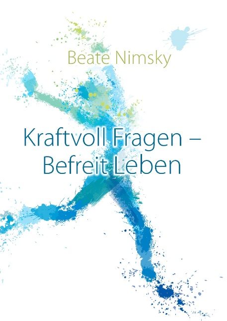 Buchcover mit Titel „Kraftvoll Fragen – Befreit Leben“ und Autorin Beate Nimsky. Blauer Farbverlauf mit abstraktem Design.