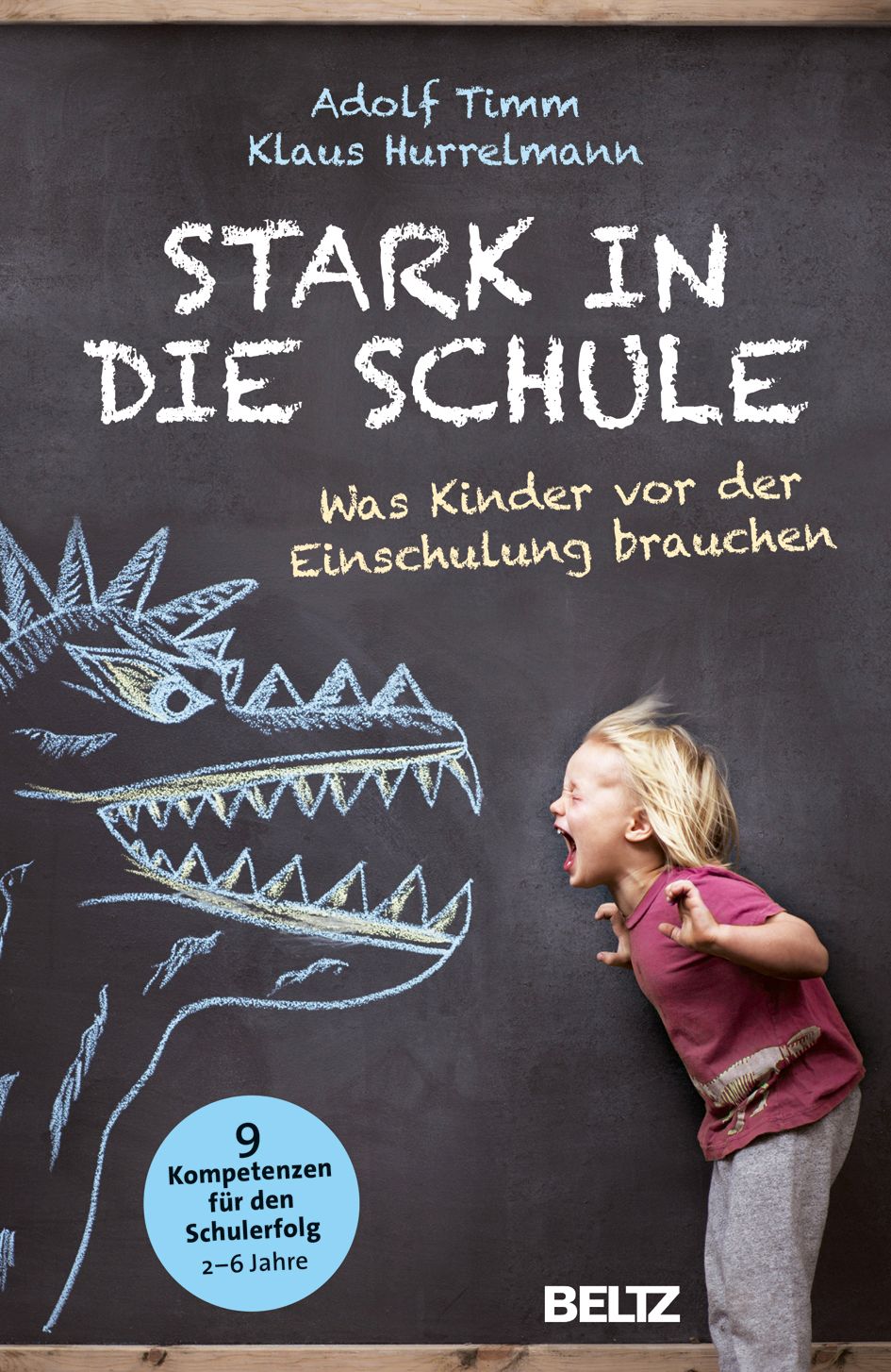 Buchcover: "Stark in die Schule". Titel in weißer Schrift. Zeichnung eines Drachen und Kind. Autoren: Adolf Timm, Klaus Hurrelmann. Verlag: BELTZ.