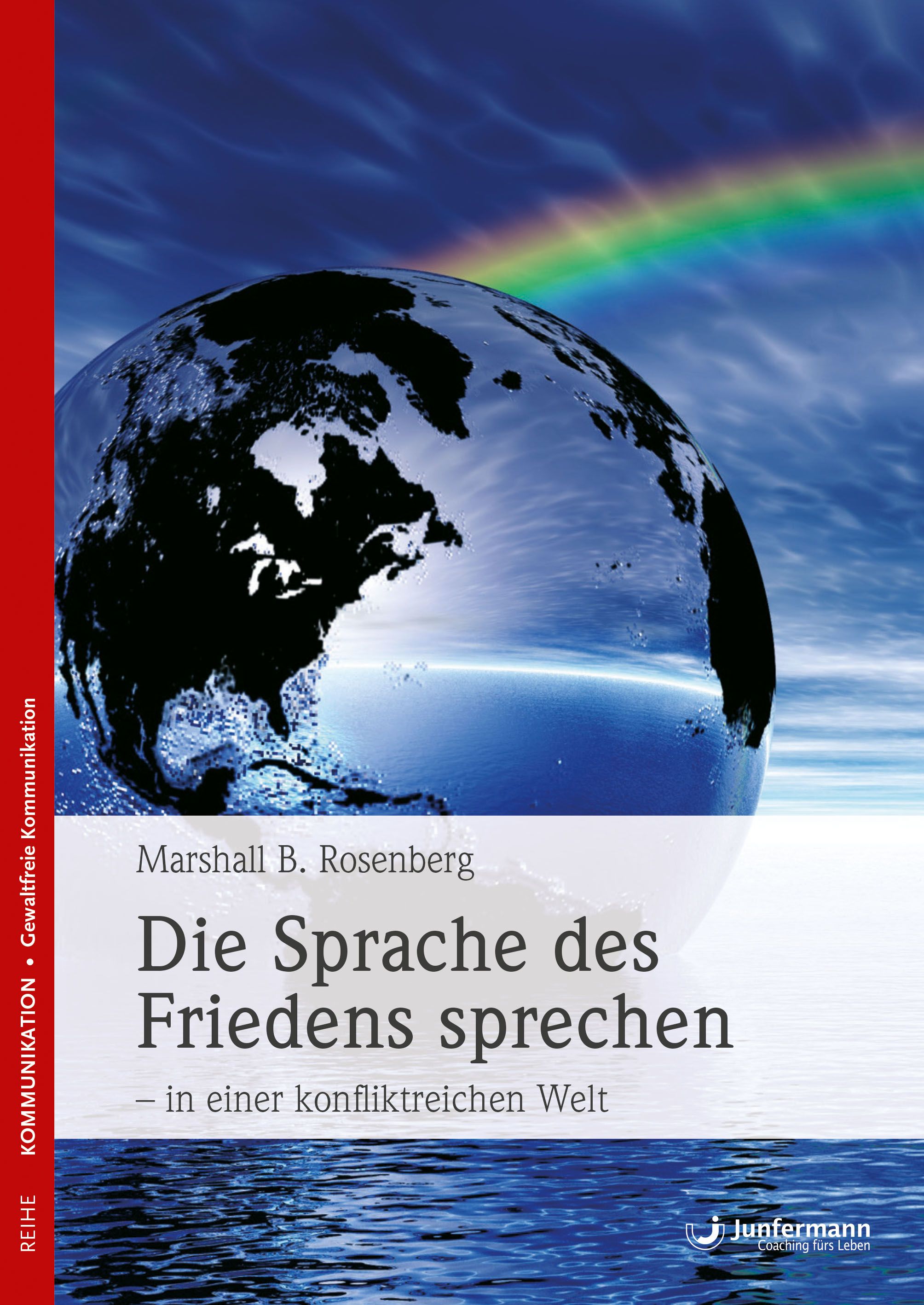 Buchcover mit Erdkugel, Regenbogen und Titel: Die Sprache des Friedens sprechen. Autor: Marshall B. Rosenberg.