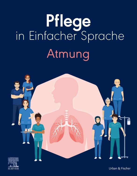 Buchcover: Pflege in Einfacher Sprache: Atmung. Illustration von Pflegekräften und Lunge. Verlag: Urban & Fischer, Elsevier.