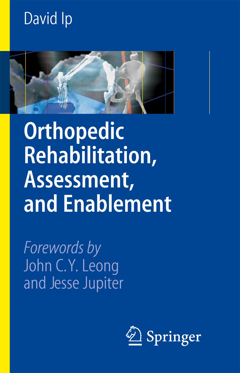 Buchcover mit dem Titel "Orthopedic Rehabilitation, Assessment, and Enablement". Autor: David Ip. Verlag: Springer.