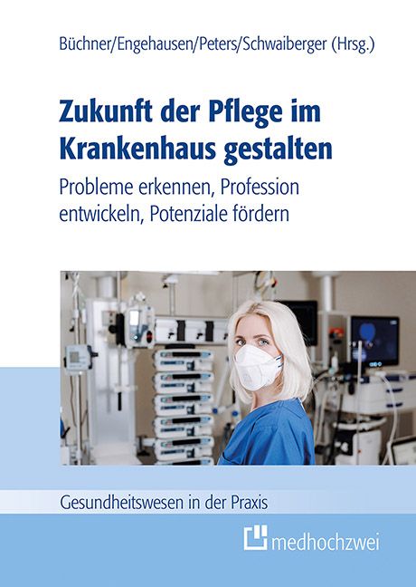 Buchcover: "Zukunft der Pflege im Krankenhaus gestalten". Eine Frau mit Maske vor medizinischen Geräten. Titel und Autoren.