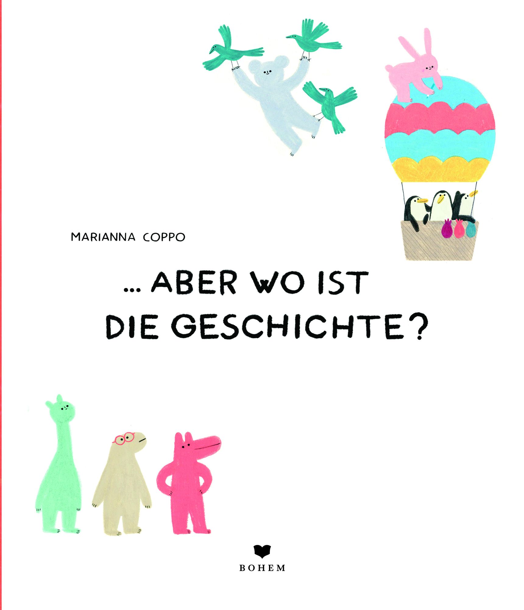 Buchcover mit Illustrationen. Titel: ... aber wo ist die Geschichte? Autorin: Marianna Coppo. Verlag: Bohem. Figuren: Tiere, Heißluftballon.