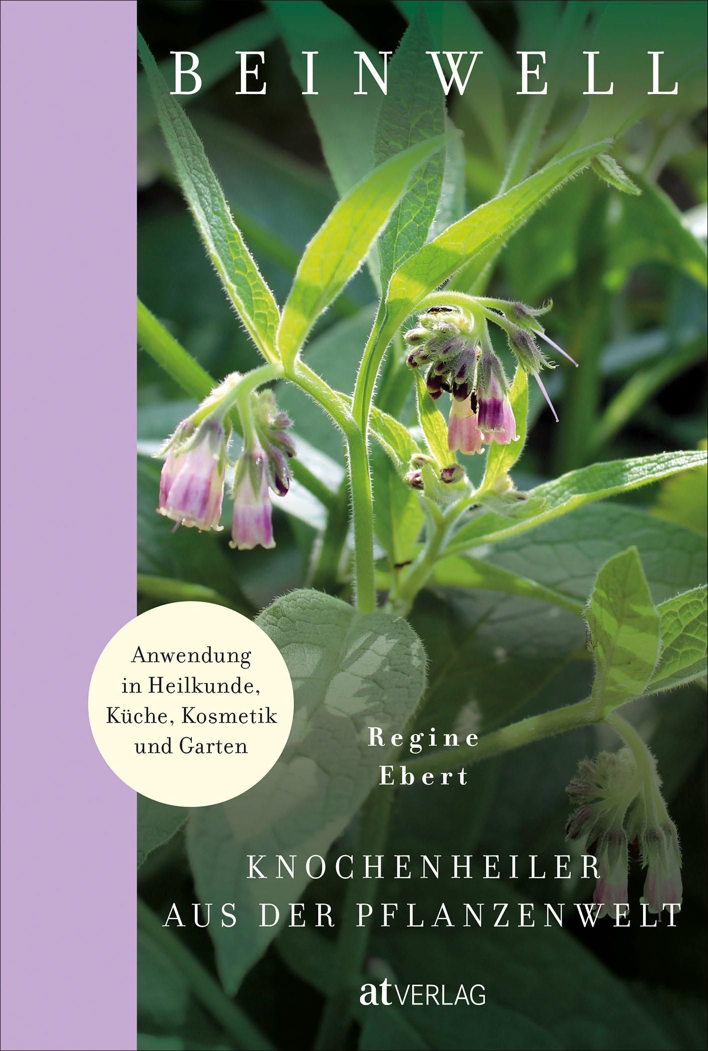 Buchcover mit Pflanzenmotiv und Titel: Knochenheiler aus der Pflanzenwelt. Autorin: Regine Ebert. Verlag: atVerlag. Titel Beinwell.