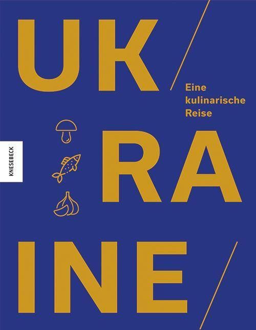 Ukraine Eine kulinarische Reise
