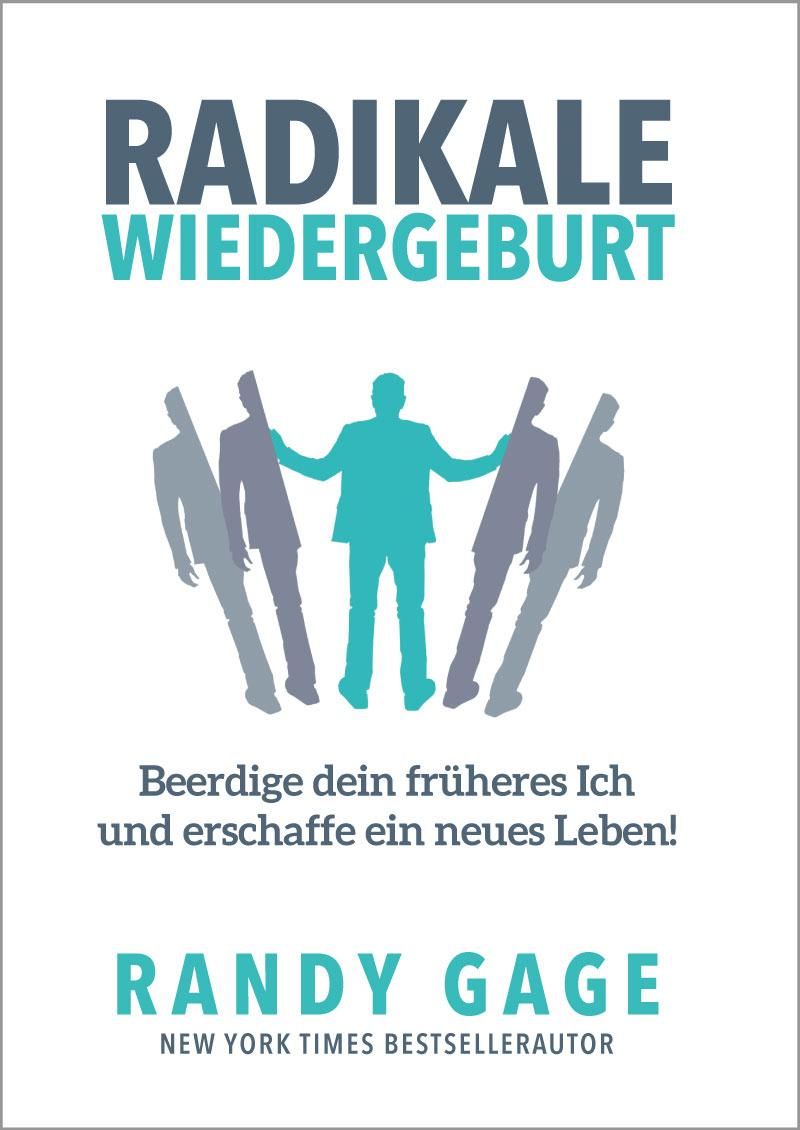 Buchcover mit Titel RADIKALE WIEDERGEBURT. Illustration von Personen. Text: Beerdige dein früheres Ich und erschaffe ein neues Leben! Autor: Randy Gage.