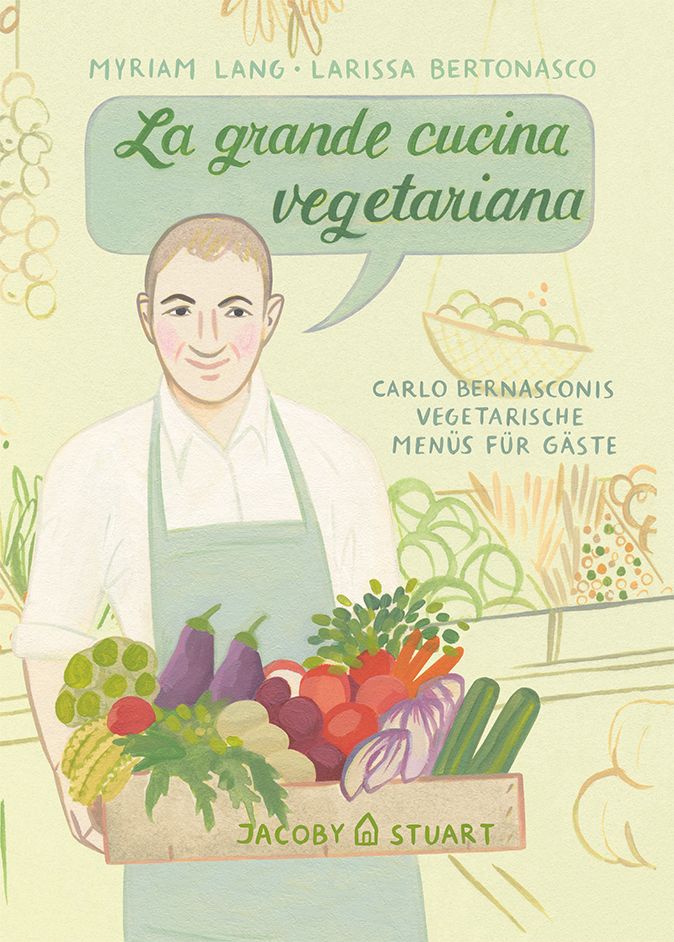 Buchcover mit Titel 'La grande cucina vegetariana'. Zeichnung eines Mannes mit Gemüsekorb. Autoren: Myriam Lang, Larissa Bertonasco.