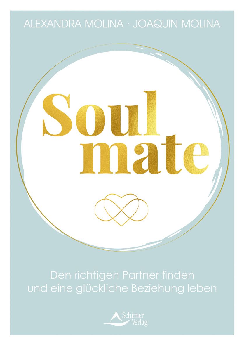 Buchcover mit Titel Soulmate in Gold. Autoren: Alexandra und Joaquin Molina. Untertitel: Den richtigen Partner finden und eine glückliche Beziehung leben.