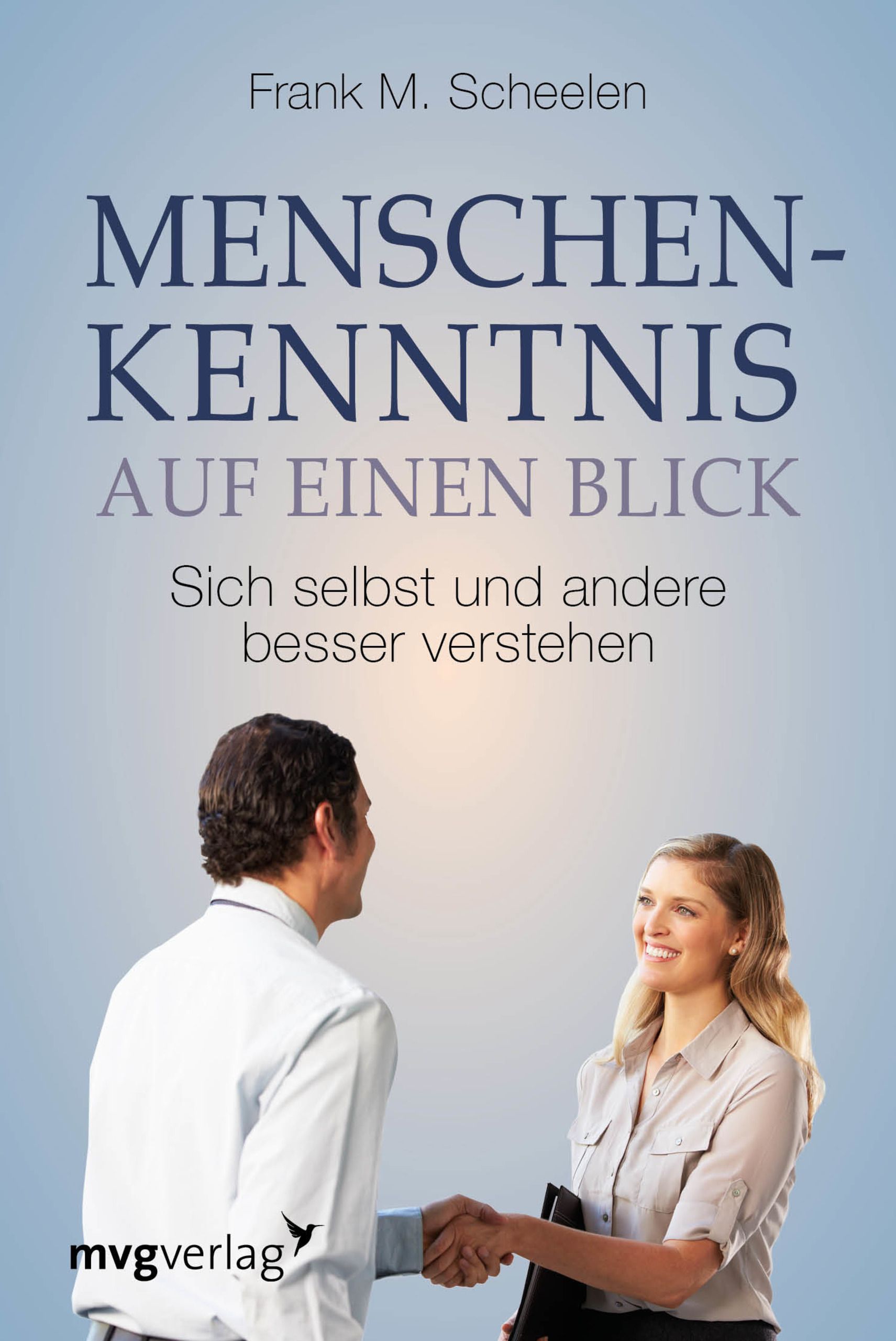 Buchcover: Titel „Menschenkenntnis auf einen Blick“. Autor: Frank M. Scheelen. Verlag: mvgverlag. Zwei Personen geben sich die Hand.