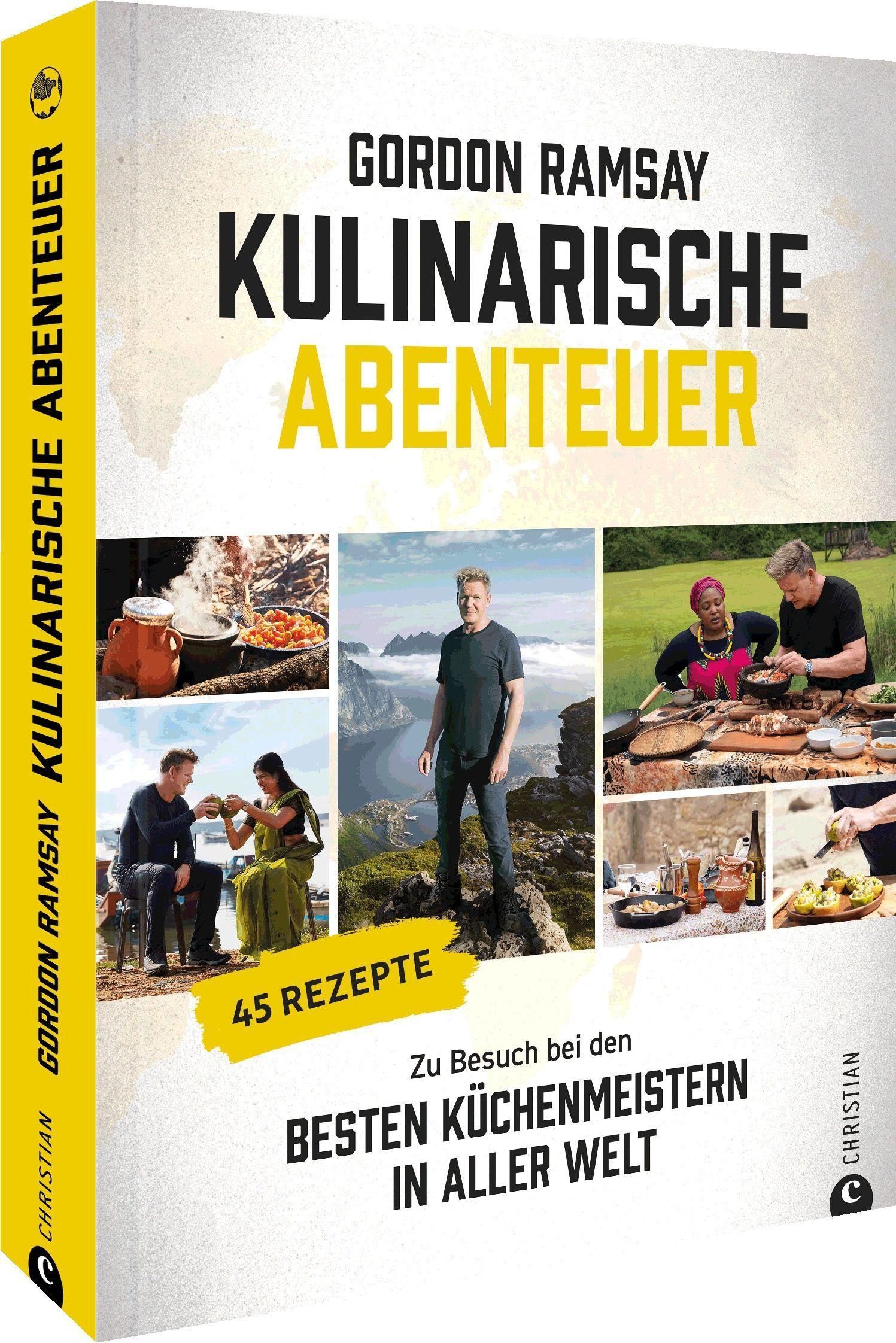 Gordon Ramsay: Kulinarische Abenteuer Zu Besuch bei den besten Küchenmeistern in aller Welt. 45 R...