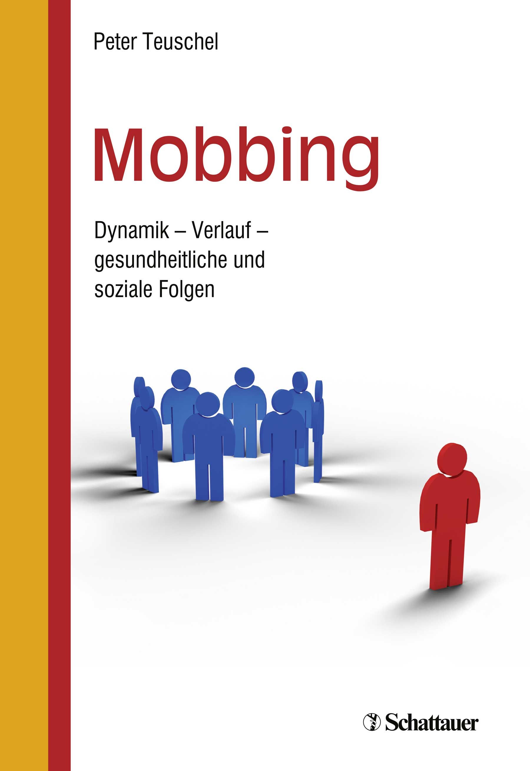 Buchcover mit Titel "Mobbing". Autorenname Peter Teuschel. Untertitel: Dynamik, Verlauf, gesundheitliche und soziale Folgen. Abbildung von Figuren.