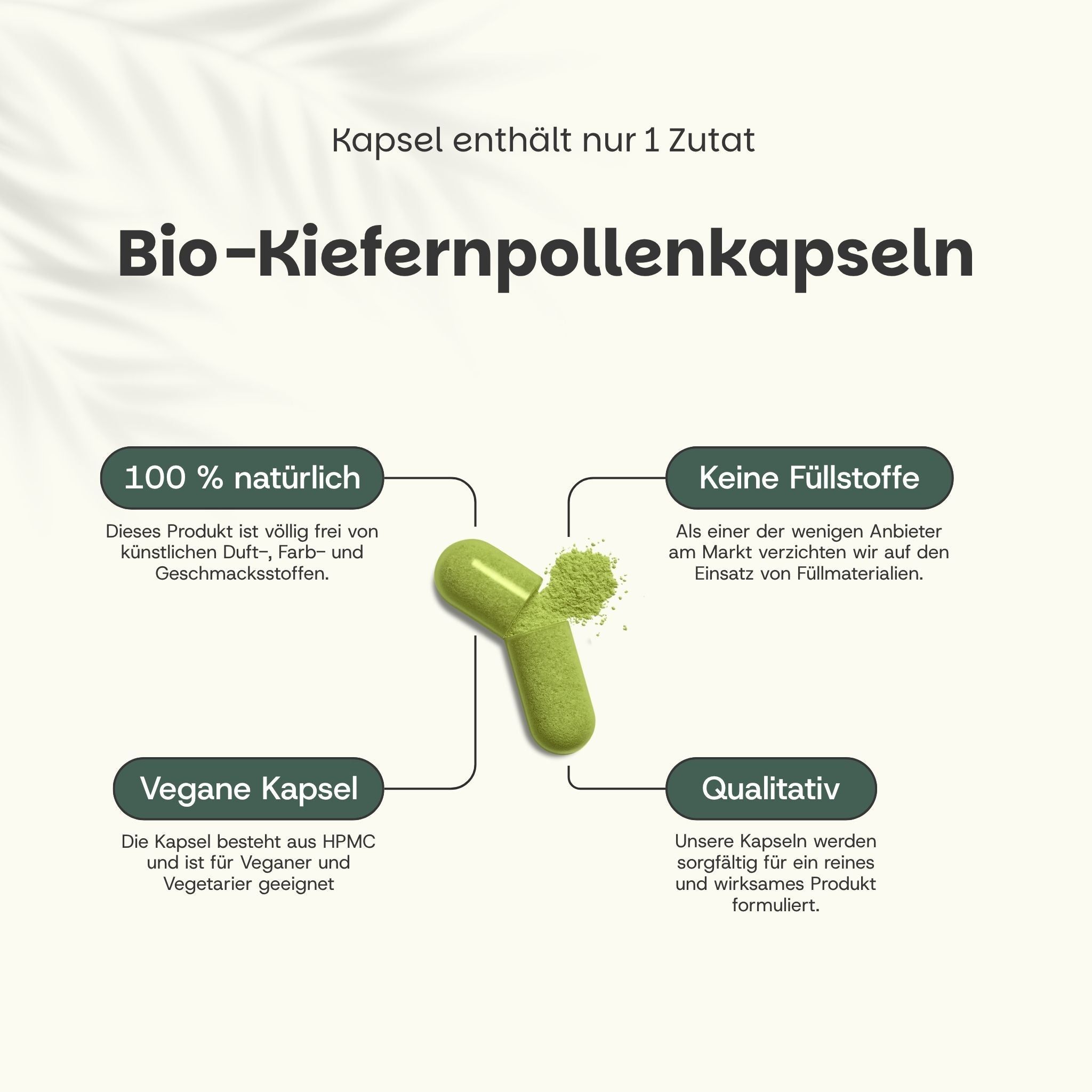 Text: Kapsel enthält nur 1 Zutat. Bio-Kiefernpollenkapseln. 100 % natürlich. Vegane Kapsel. Qualitativ.