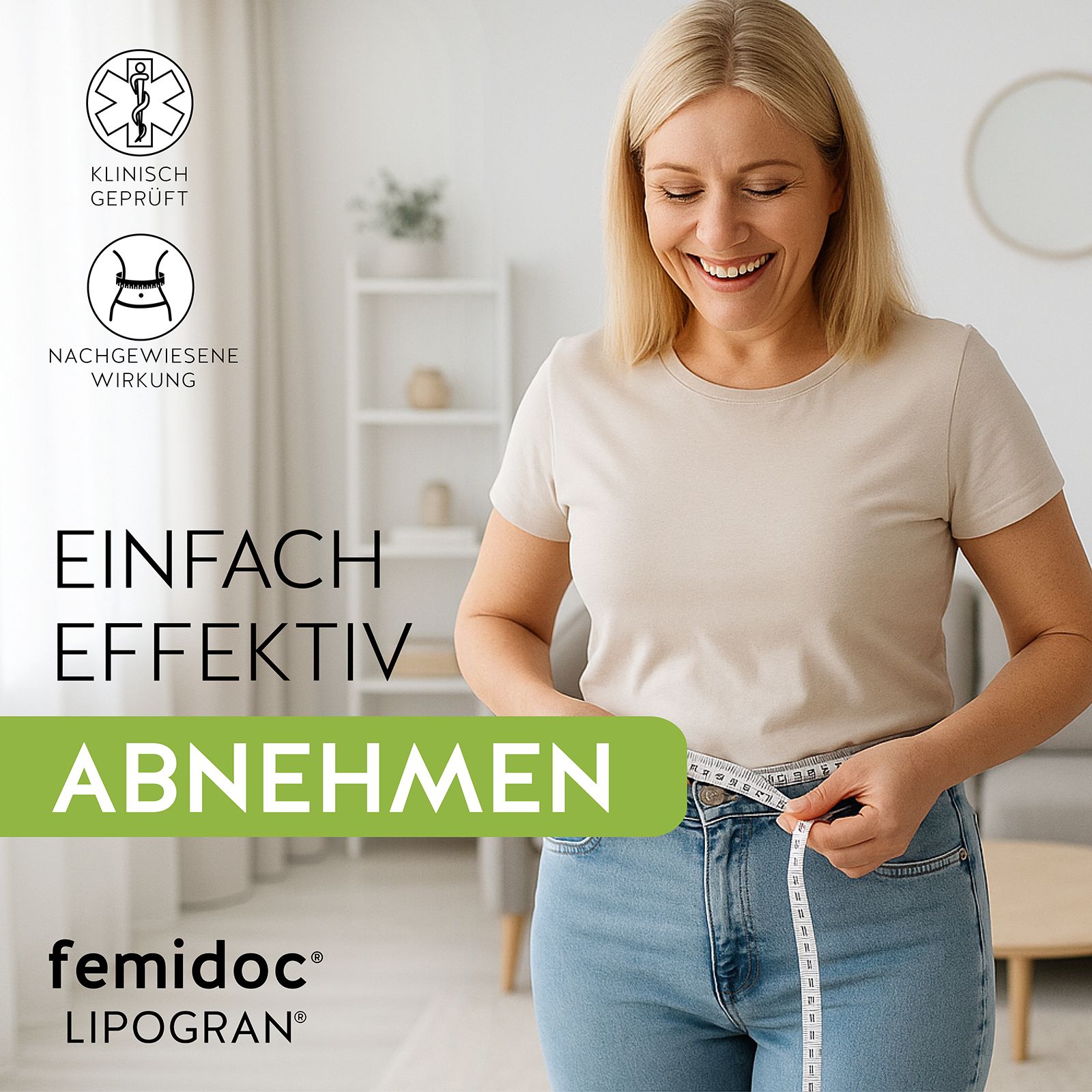 Frau misst ihren Bauchumfang mit einem Maßband. Text: Einfach effektiv abnehmen. Logo von femidoc® LIPOGRAN®.