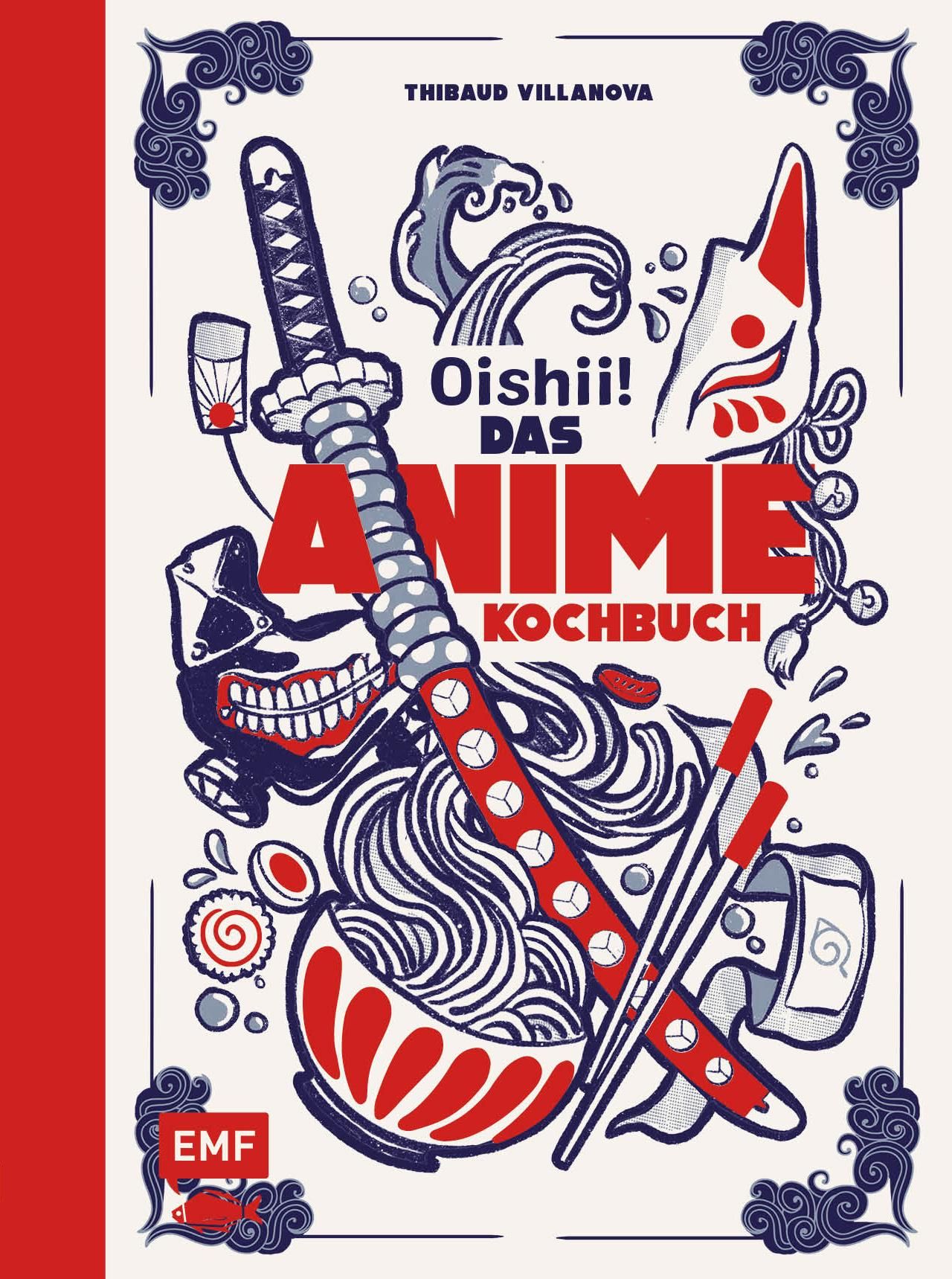 Buchcover mit Illustrationen. Titel: Oishii! Das Anime-Kochbuch. Motiv: Schwert, Maske, Nudelschale, Stäbchen. Verlag EMF.