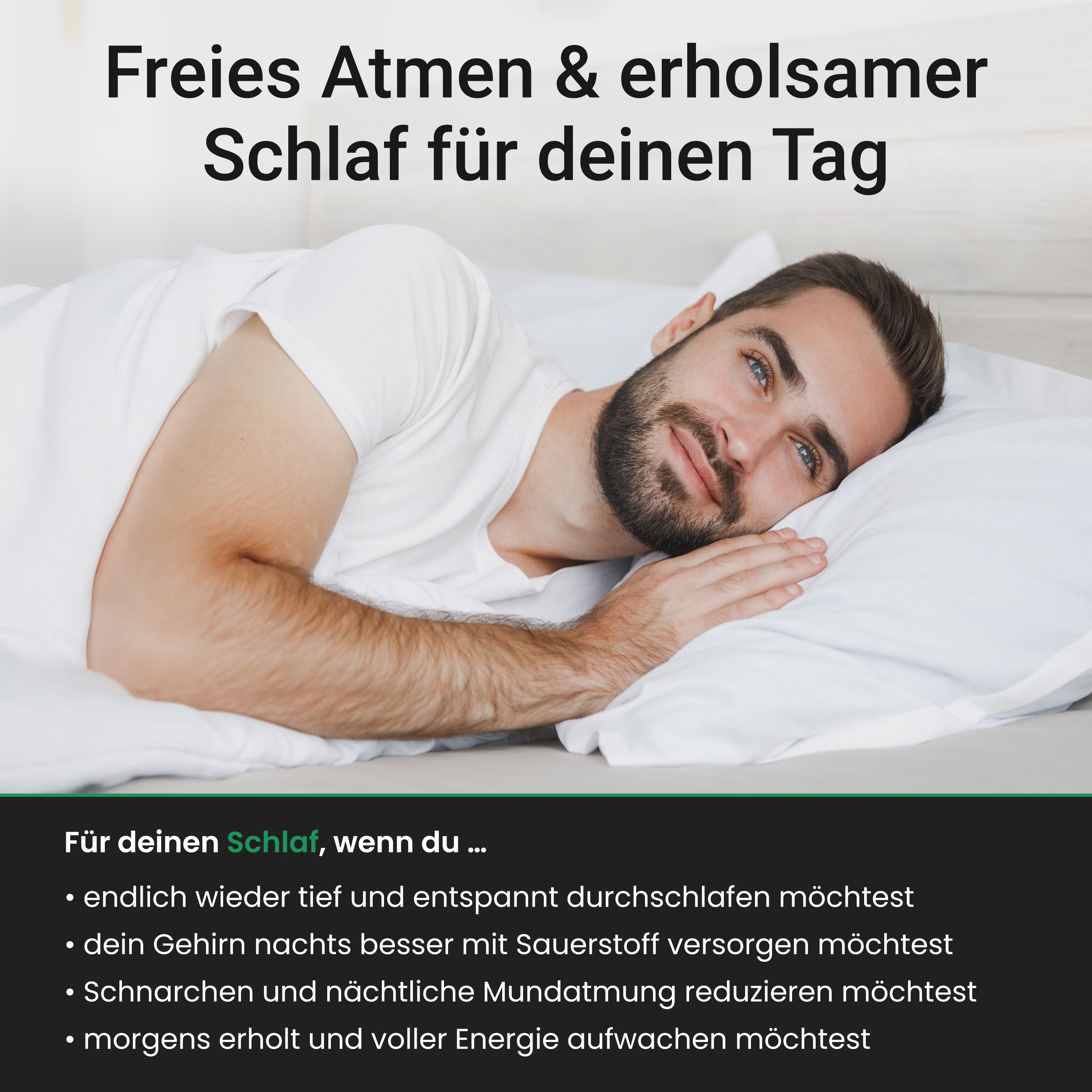 Mann im Bett. Text: Freies Atmen & erholsamer Schlaf für deinen Tag. Auflistung von Vorteilen für den Schlaf.