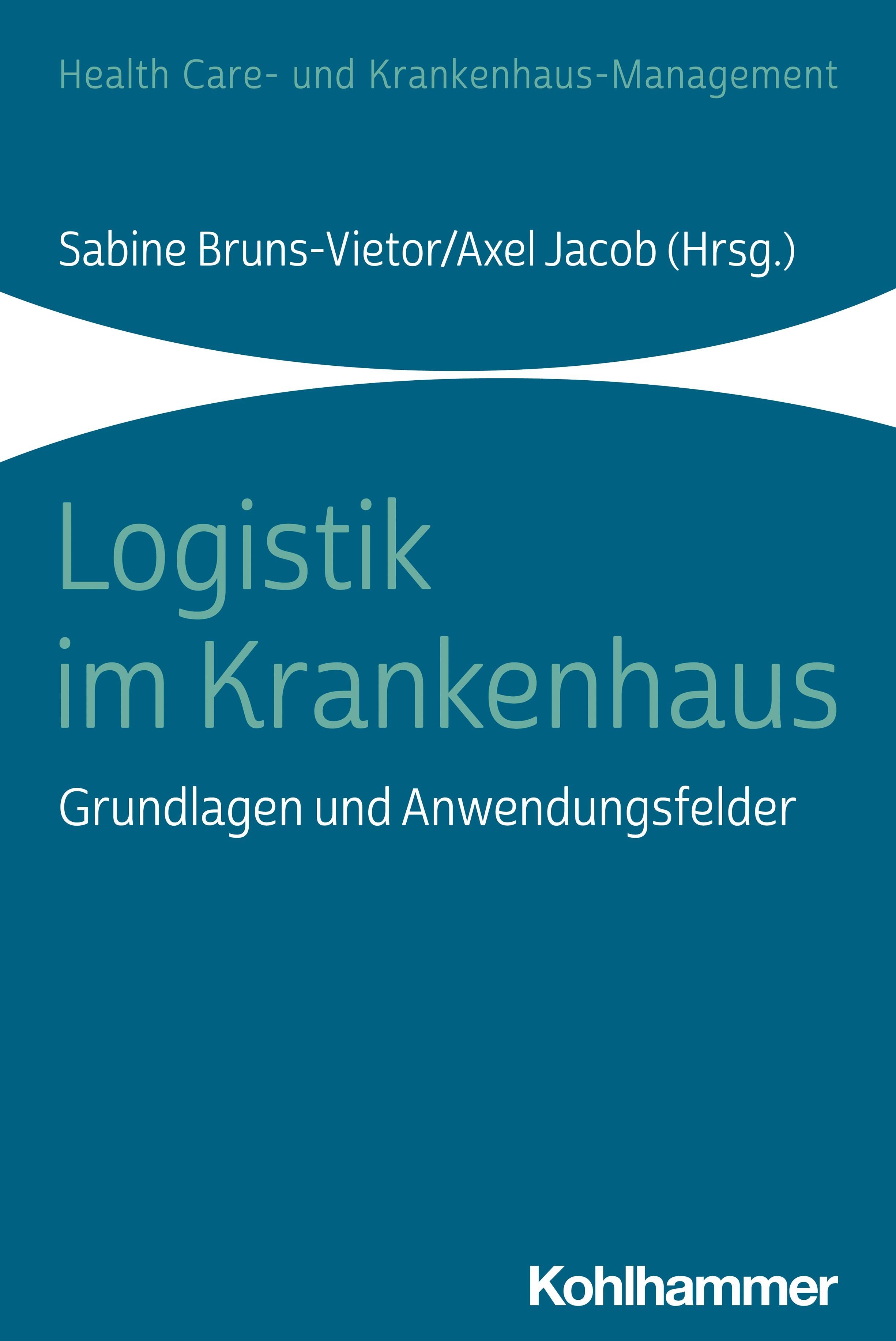 Buchcover: Logistik im Krankenhaus. Titel in Türkis, Autorennamen. Verlag Kohlhammer.