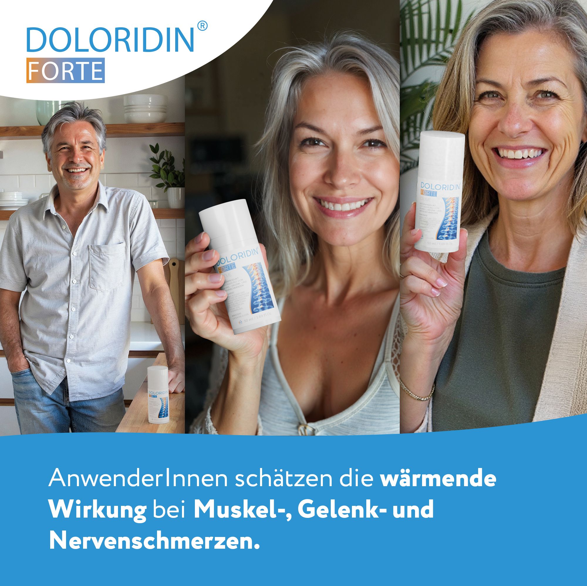 Drei Personen halten Doloridin Forte Creme. Text: AnwenderInnen schätzen die wärmende Wirkung bei Muskel-, Gelenk- und Nervenschmerzen.