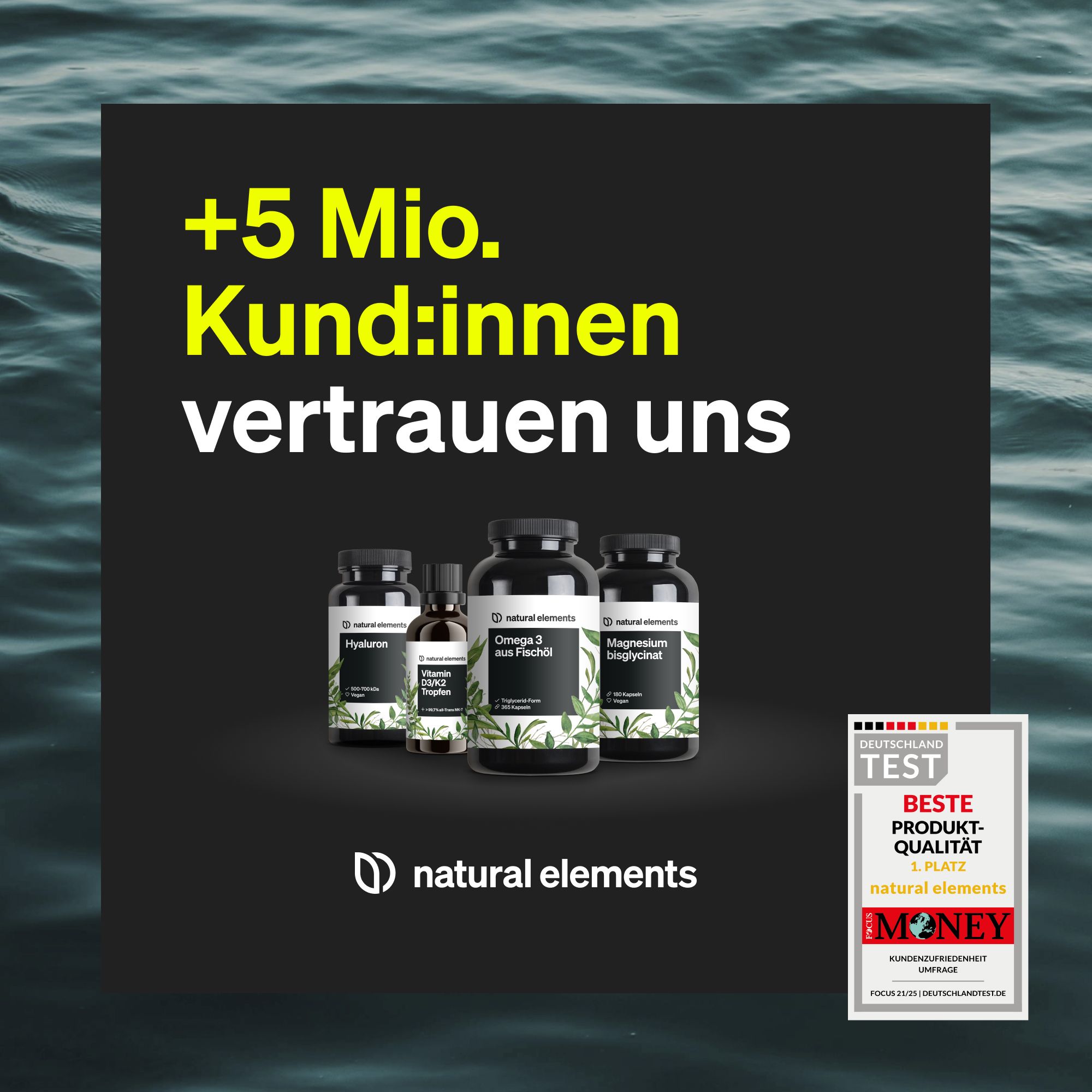 Mehrere Flaschen. Text: +5 Mio. Kund:innen vertrauen uns. Logo: natural elements. Auszeichnung.