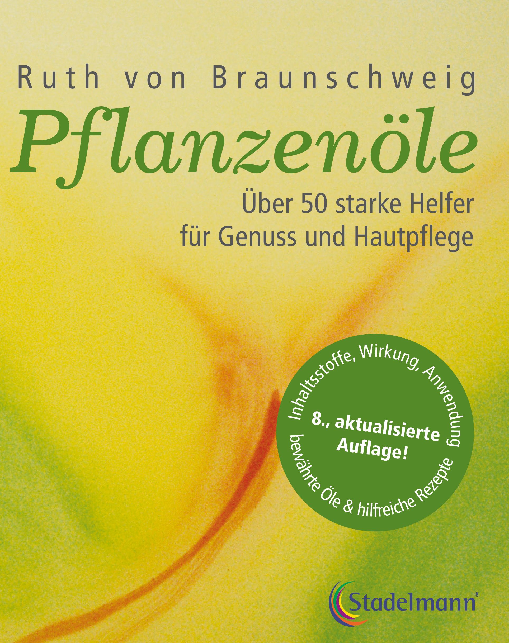 Pflanzenöle - Qualität, Anwendung und Wirkung