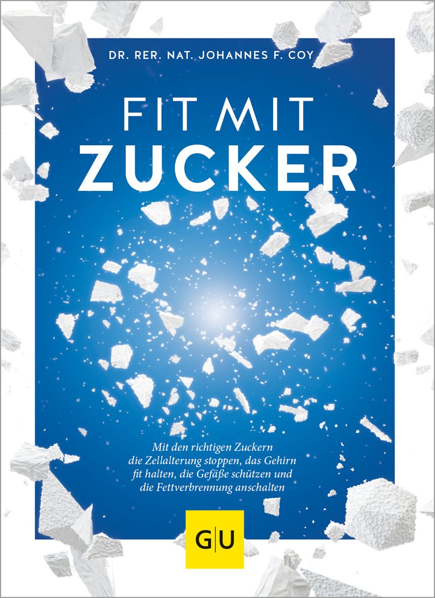 Buchcover: „Fit mit Zucker“. Blauer Hintergrund mit weißen Zuckerwürfeln. Titel in Weiß. Autor: Dr. rer. nat. Johannes F. Coy. Verlag: GU.