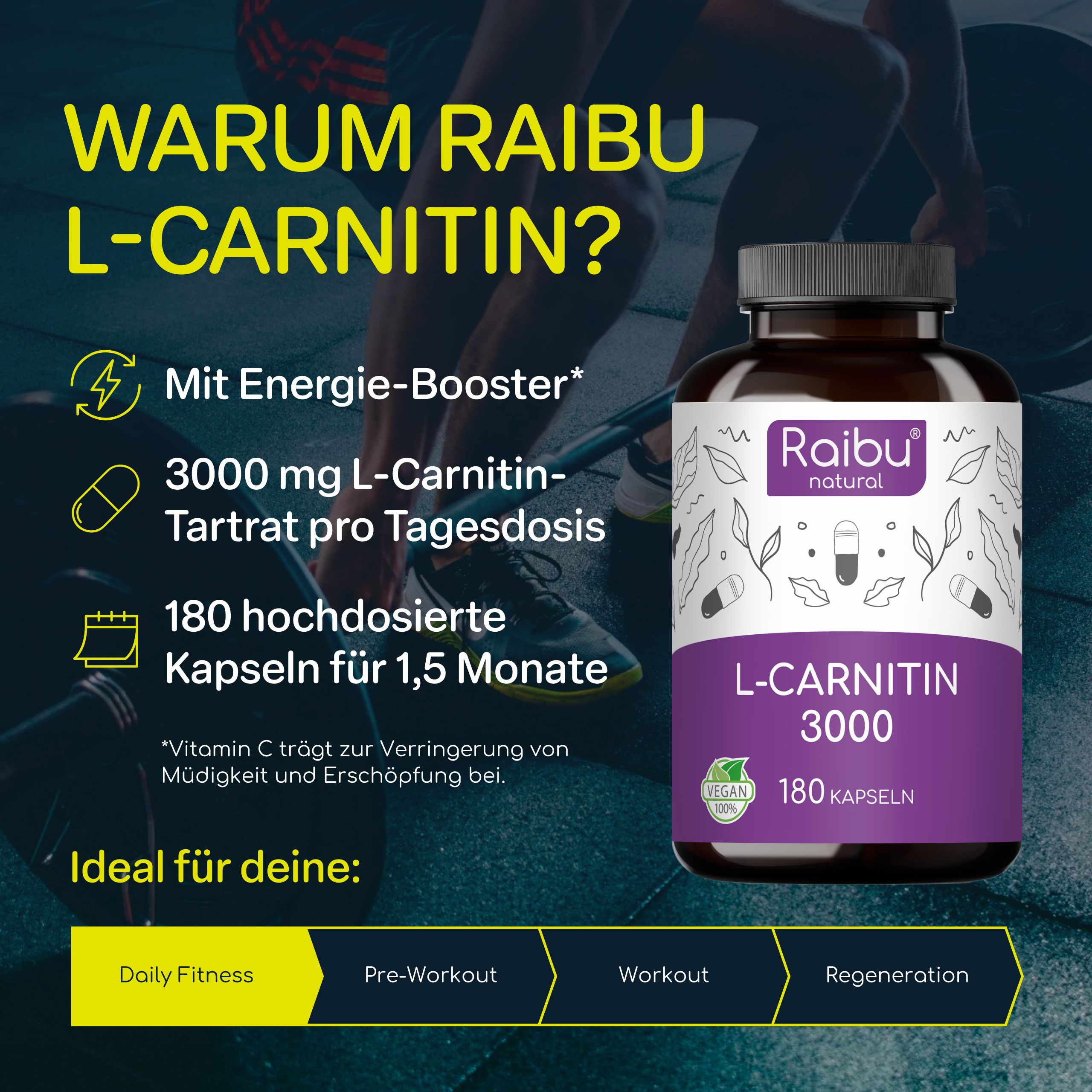 Flasche Raibu L-Carnitin 3000. Text: Energie-Booster, 3000 mg L-Carnitin, 180 Kapseln. Ideal für: Daily Fitness, Pre-Workout, Workout, Regeneration.