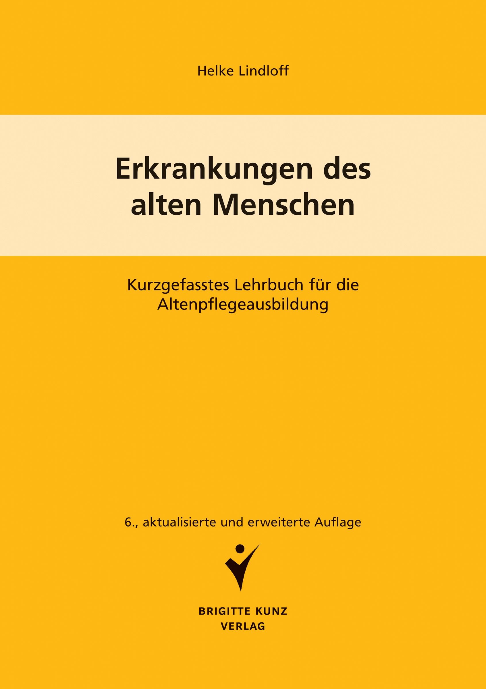 Buchcover: Erkrankungen des alten Menschen. Lehrbuch für Altenpflegeausbildung. Autor: Helke Lindloff. Verlag Brigitte Kunz.