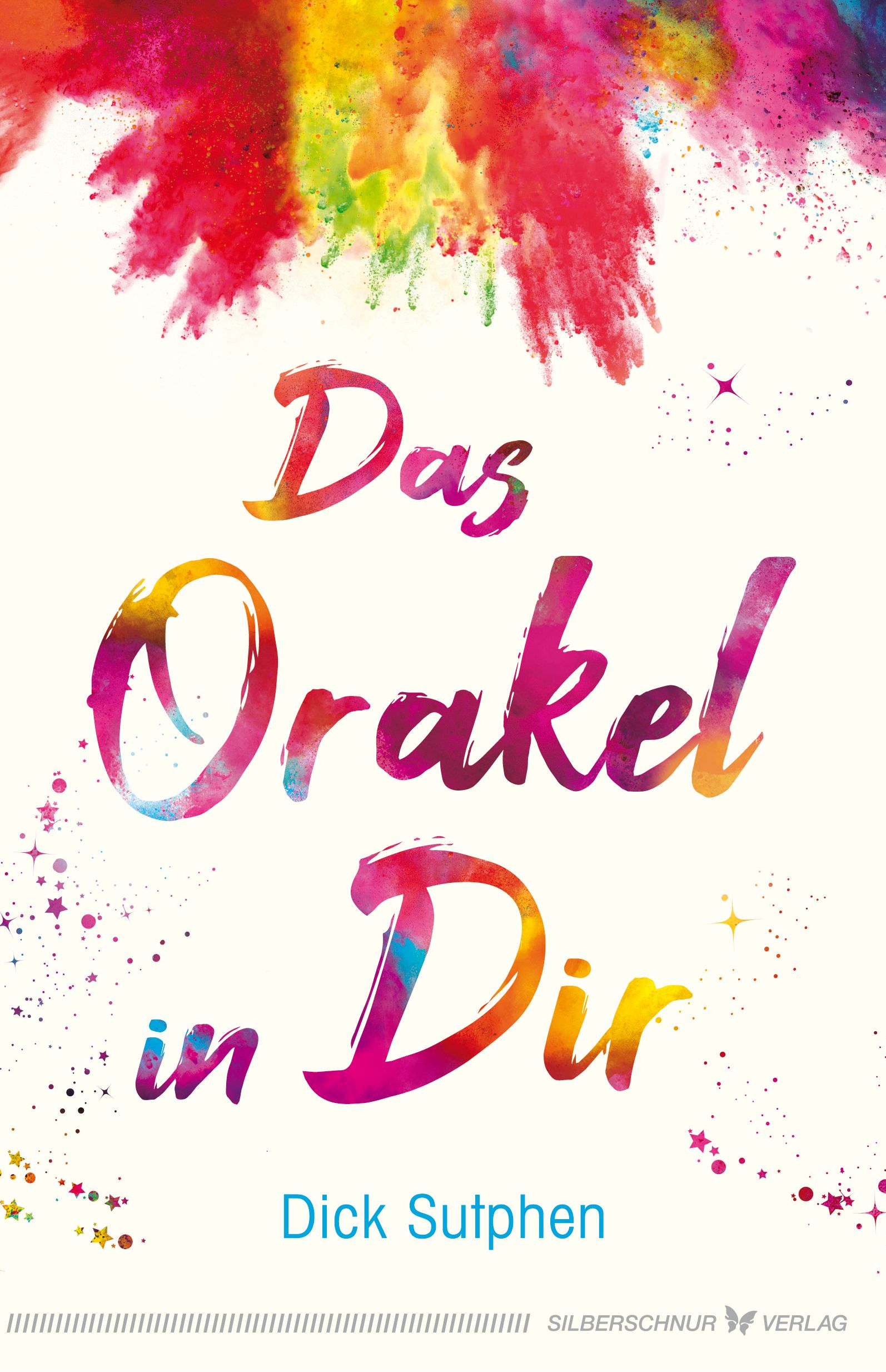 Buchcover mit Titel "Das Orakel in Dir" in bunten Farben. Autor: Dick Sutphen. Verlag: Silberschnur Verlag.