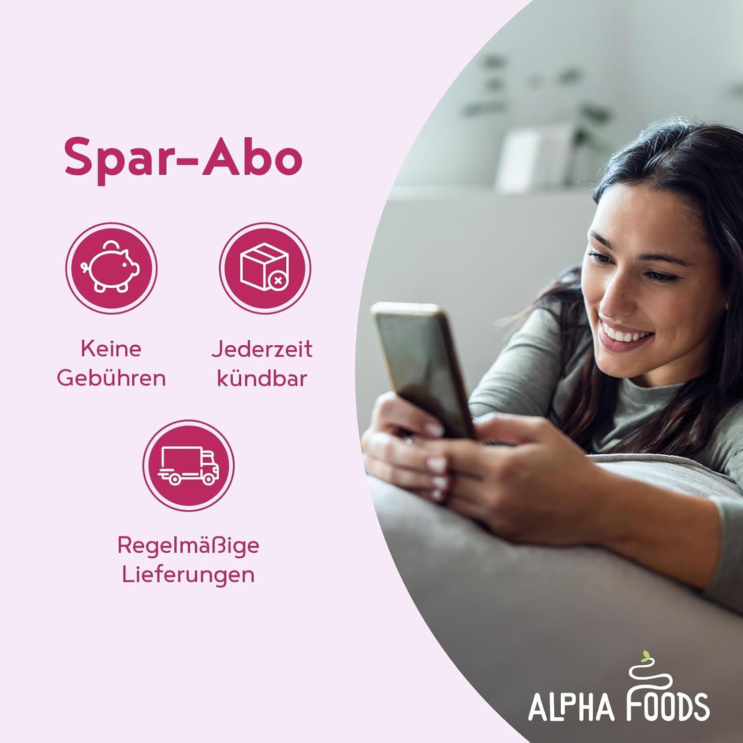 Frau mit Smartphone. Text: Spar-Abo, keine Gebühren, jederzeit kündbar, regelmäßige Lieferungen. Alpha Foods Logo.