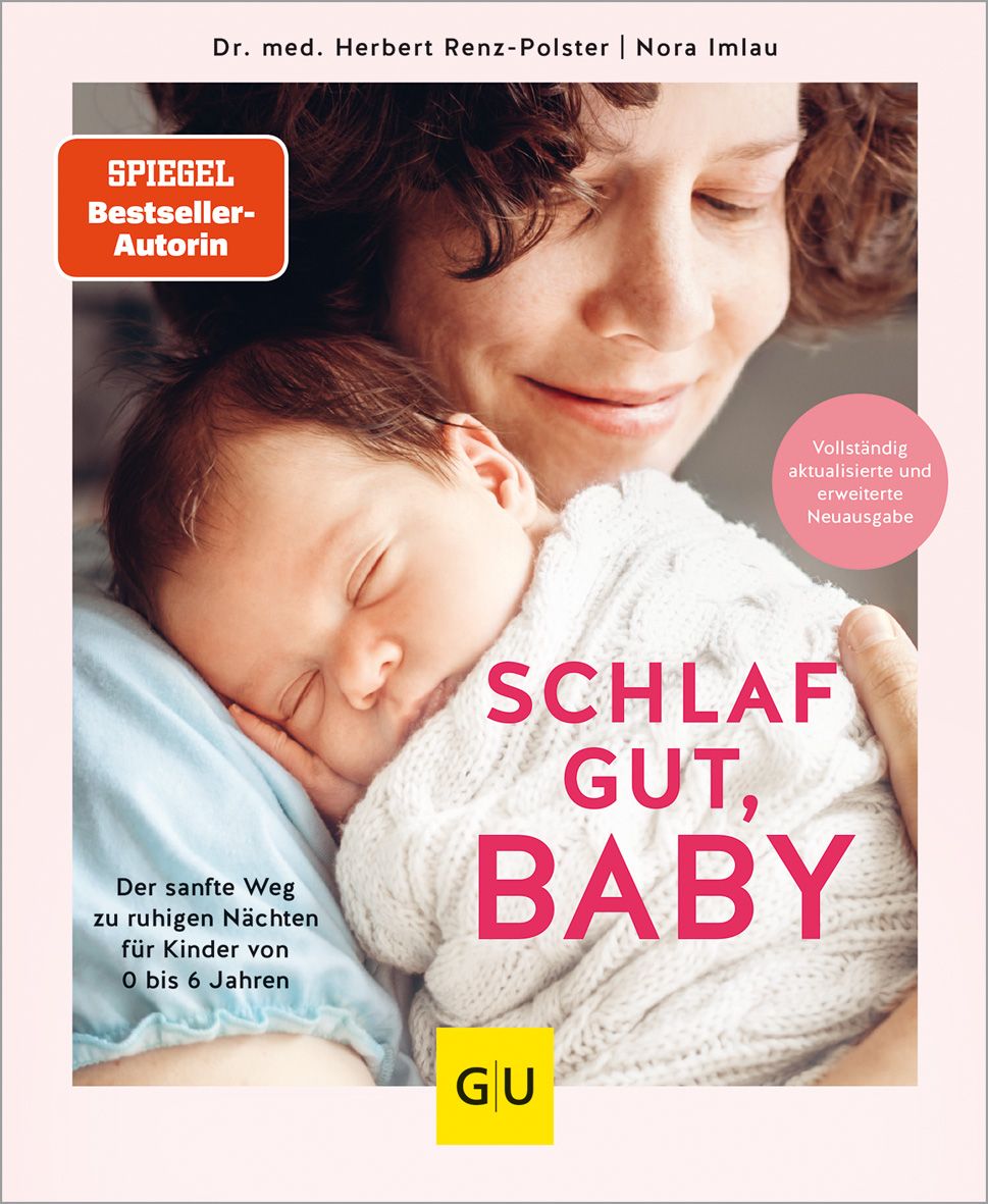 Buchcover mit Baby im Arm einer Frau. Titel: Schlaf gut, Baby! Autoren: Dr. med. Herbert Renz-Polster, Nora Imlau. Verlag: GU. Auszeichnung: Spiegel Bestseller-Autorin.